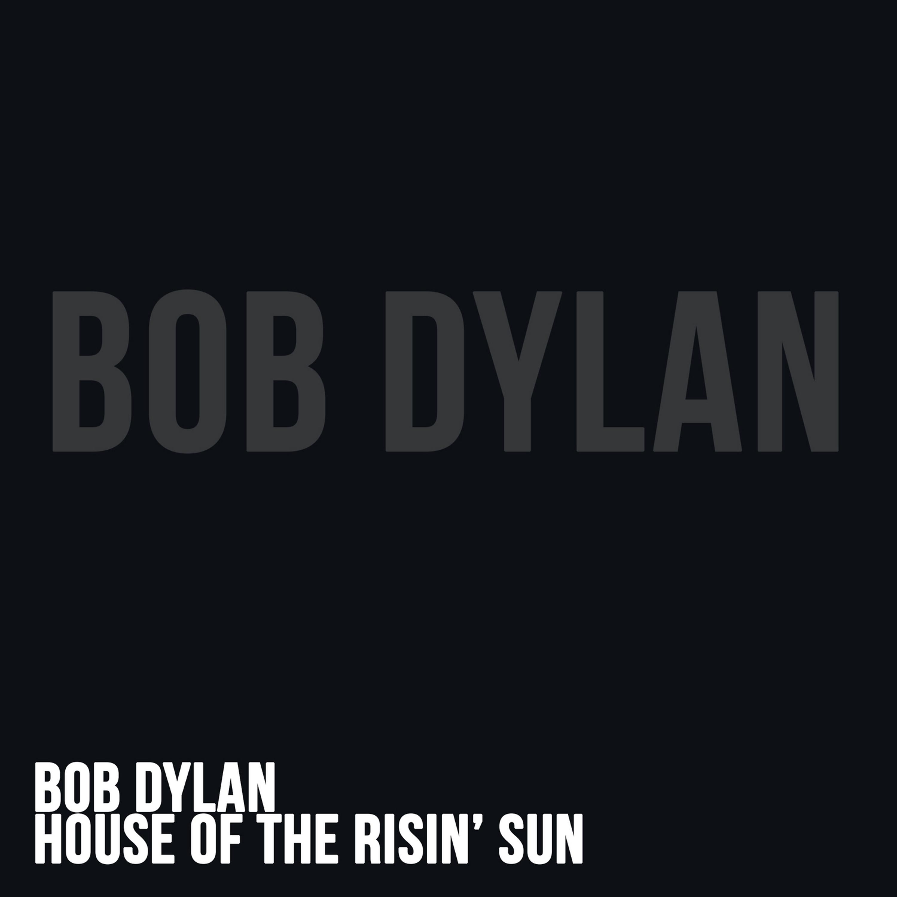 Постер альбома Bob Dylan - House of the Risin' Sun