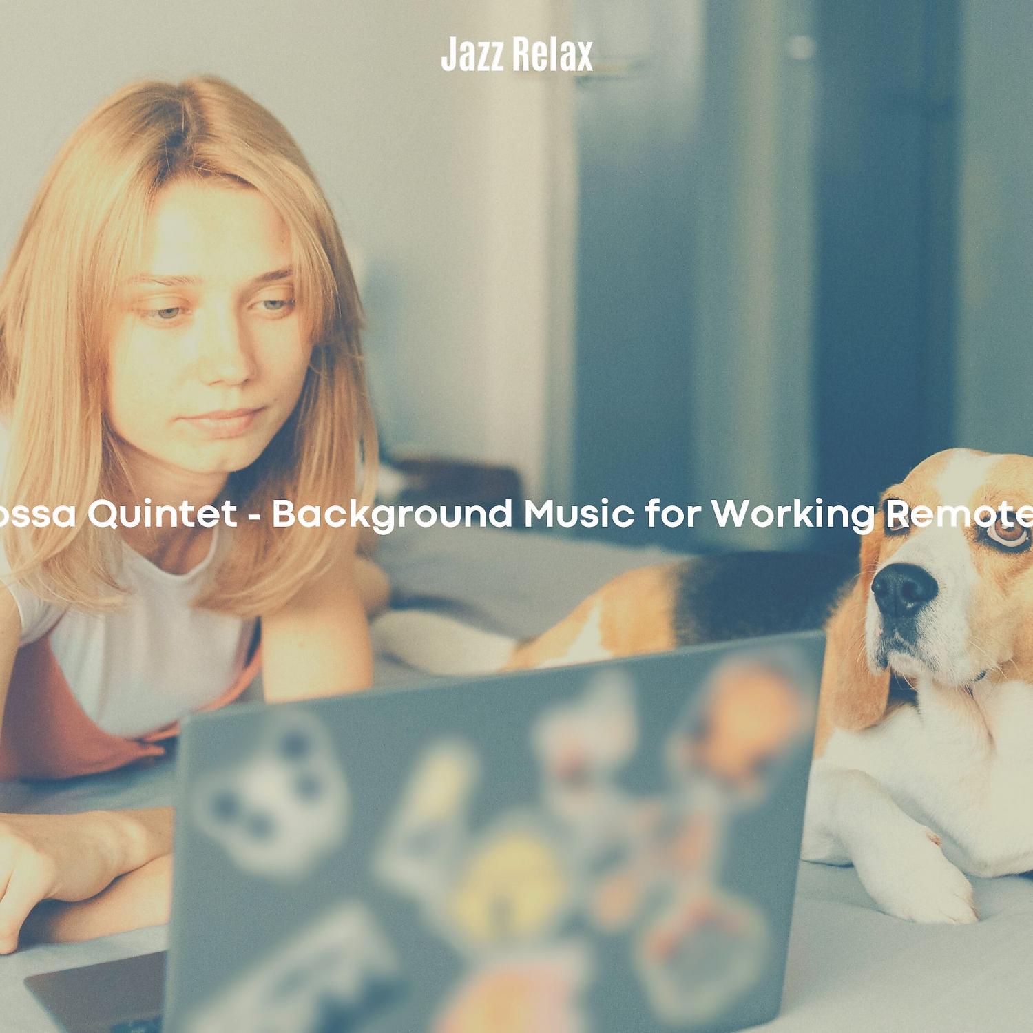 Постер альбома Bossa Quintet - Background Music for Working Remotely