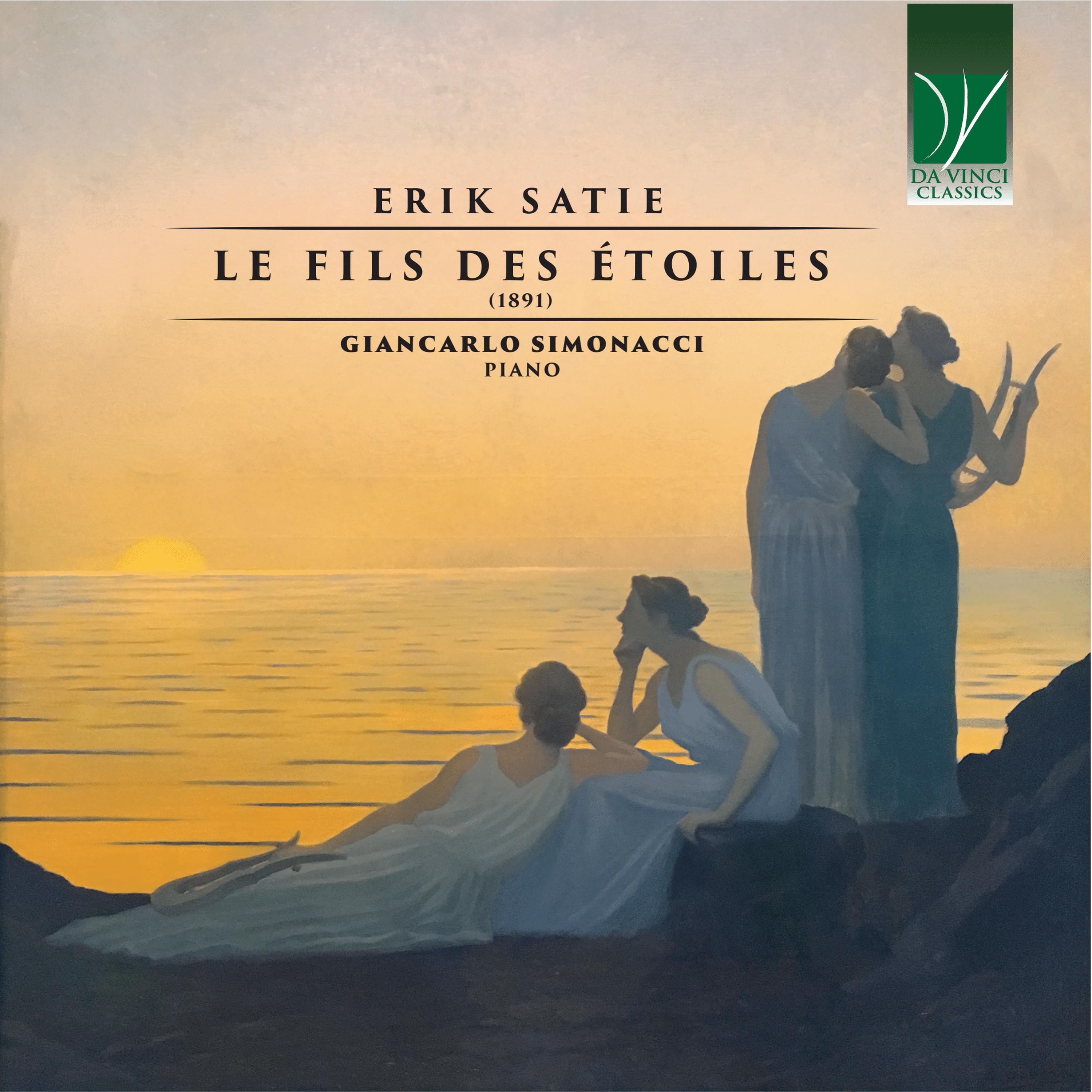 Постер альбома Erik Satie: Le Fils Des Étoiles