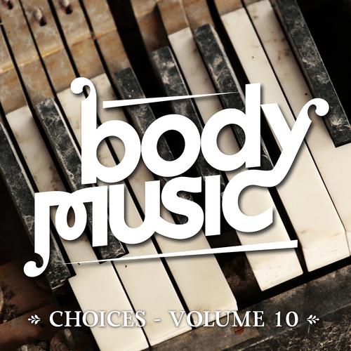 Постер альбома Body Music - Choices, Vol. 10