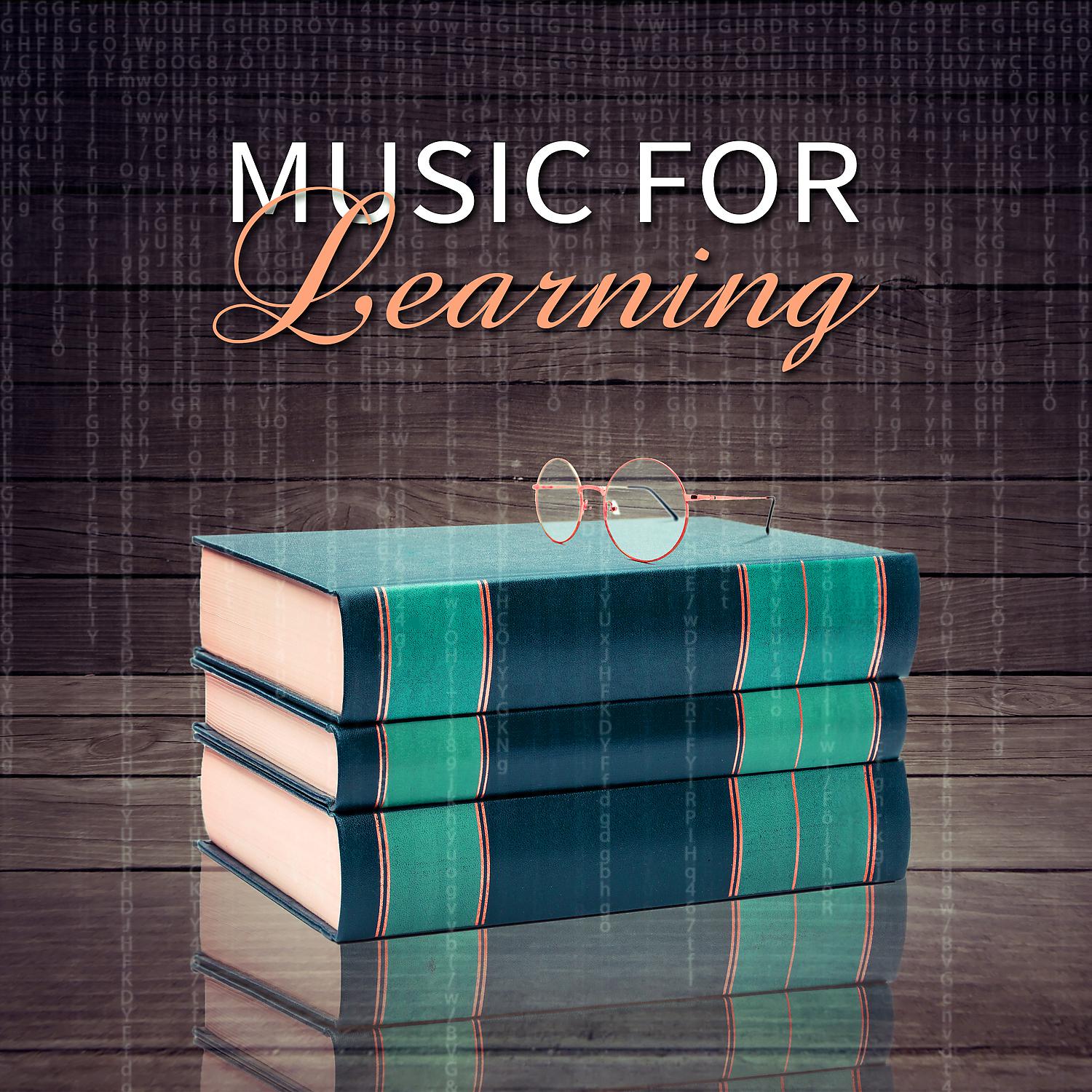 Постер альбома Music for Learning: Train Your Mind, Brain Power, Relaxation, Zen, Nature Sounds, Learning, Calm Music, Soothing Soundtracks