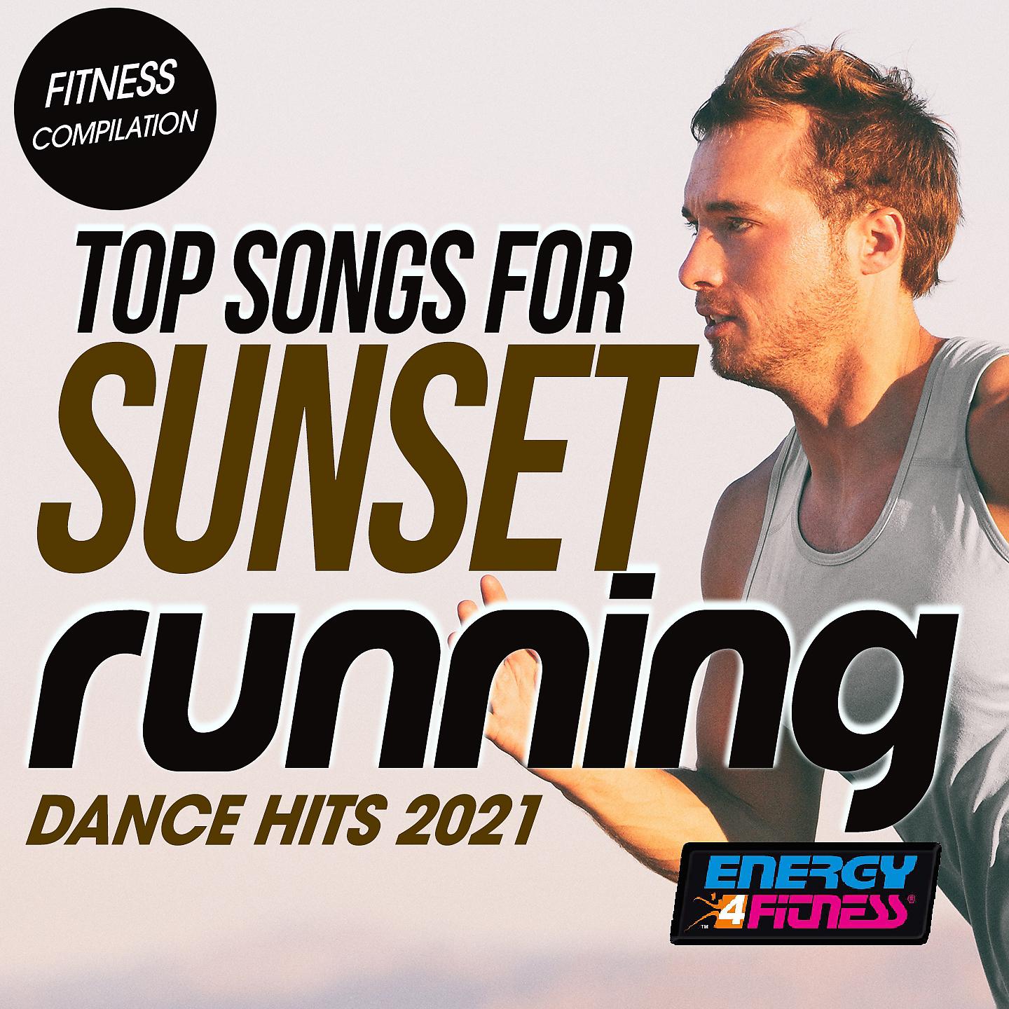 Постер альбома Top Songs for Sunset Running Dance Hits 2021 Fitness Compilation 128 Bpm