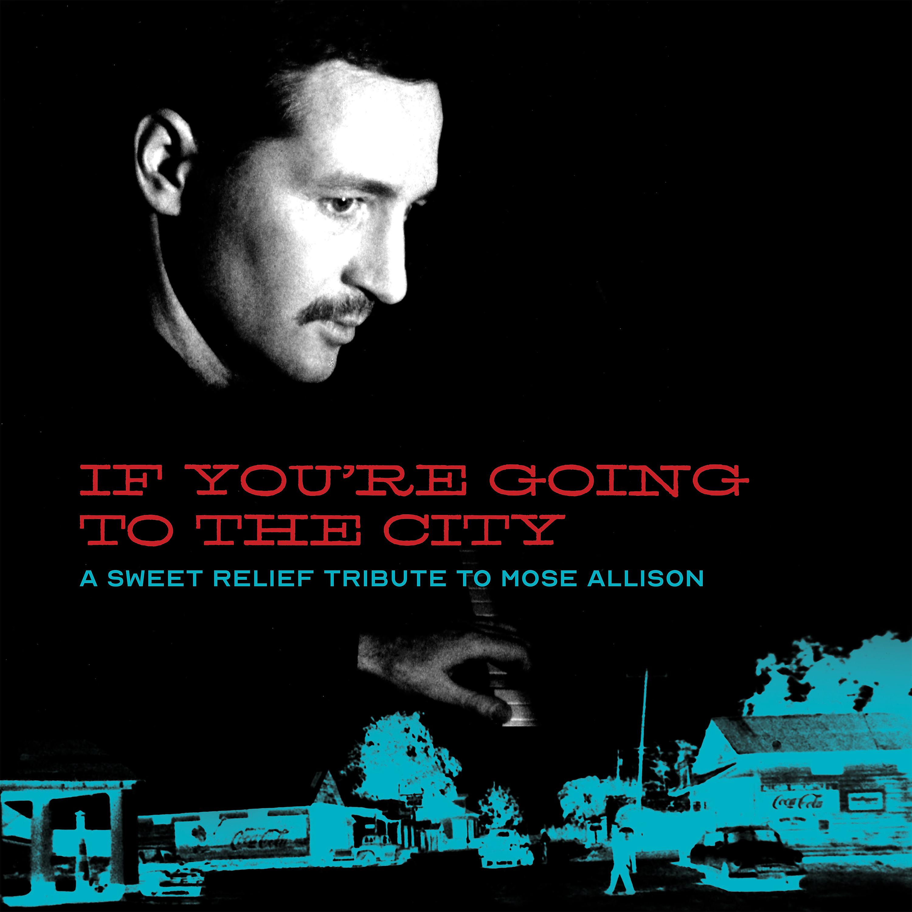Постер альбома If You're Going To The City: A Tribute To Mose Allison