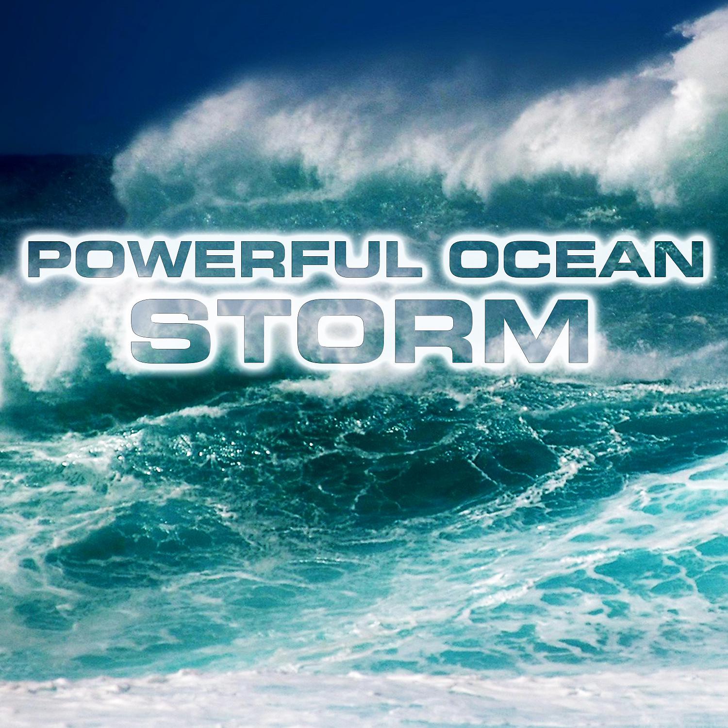Постер альбома Powerful Ocean Storm