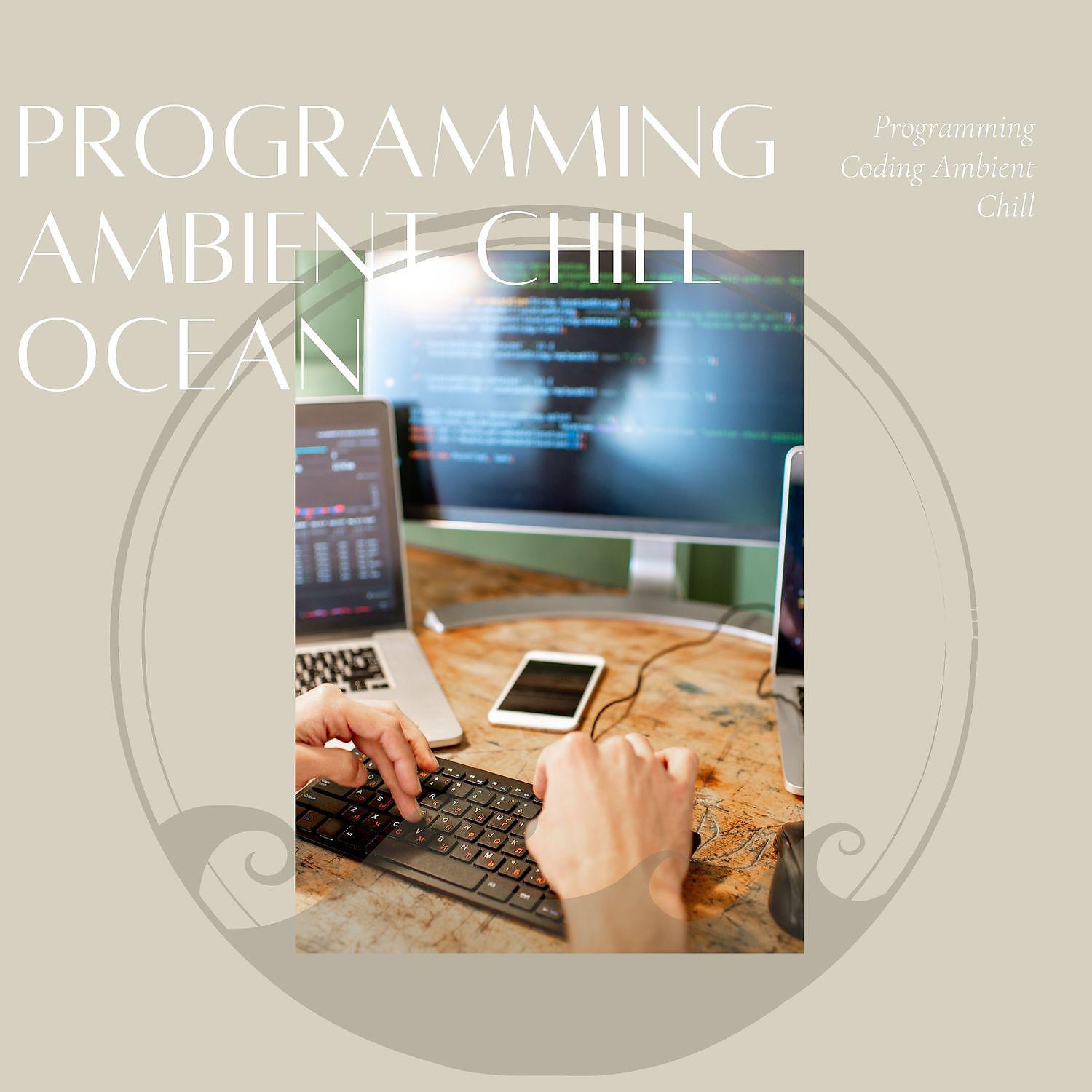Постер альбома Programming Ambient Chill Ocean