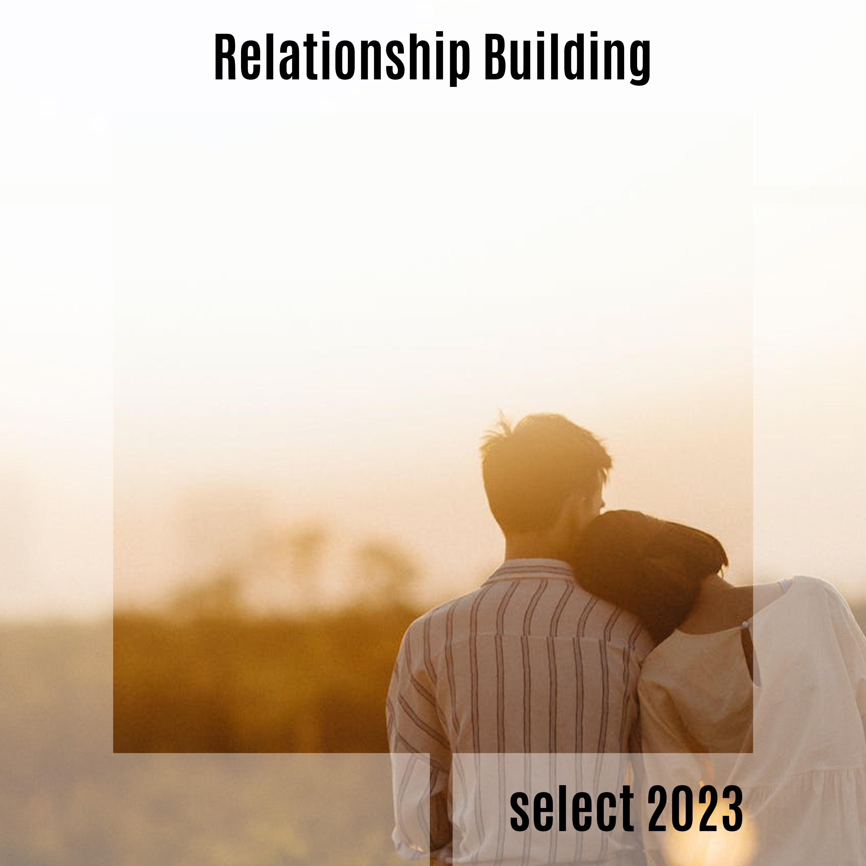 Постер альбома Relationship Building Select 2023
