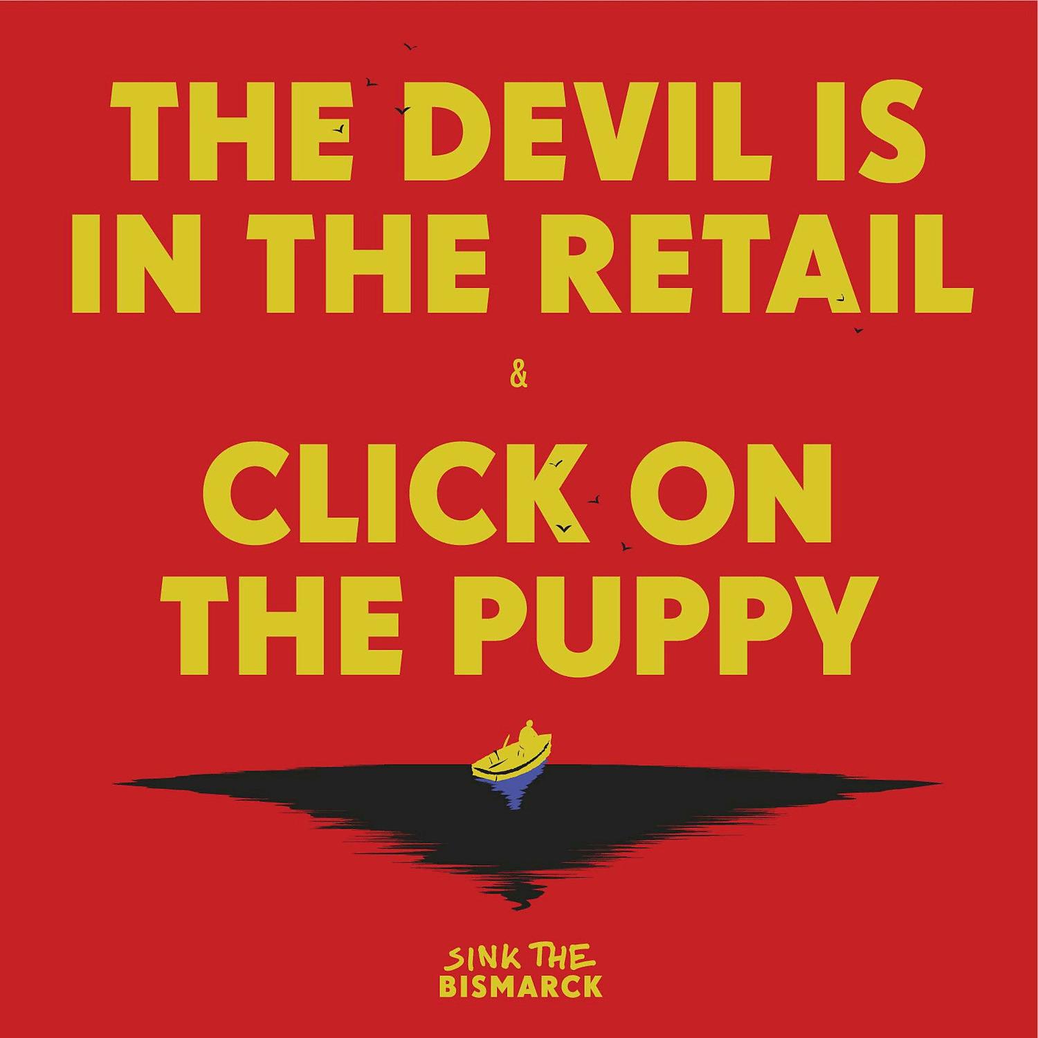 Постер альбома The Devil Is in the Retail / Click on the Puppy
