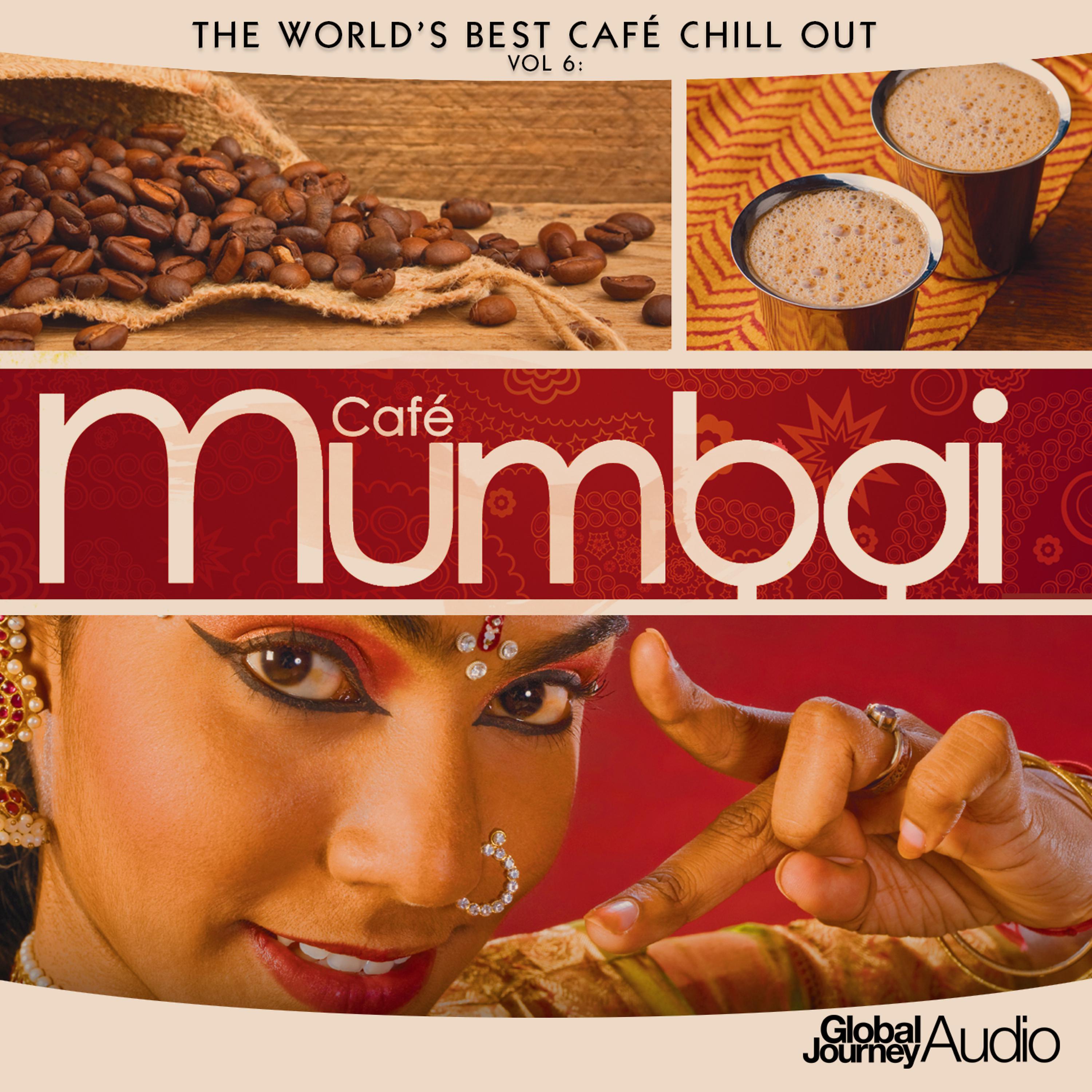 Постер альбома The World's Best Café Chill out, Vol.6: Café Mumbai