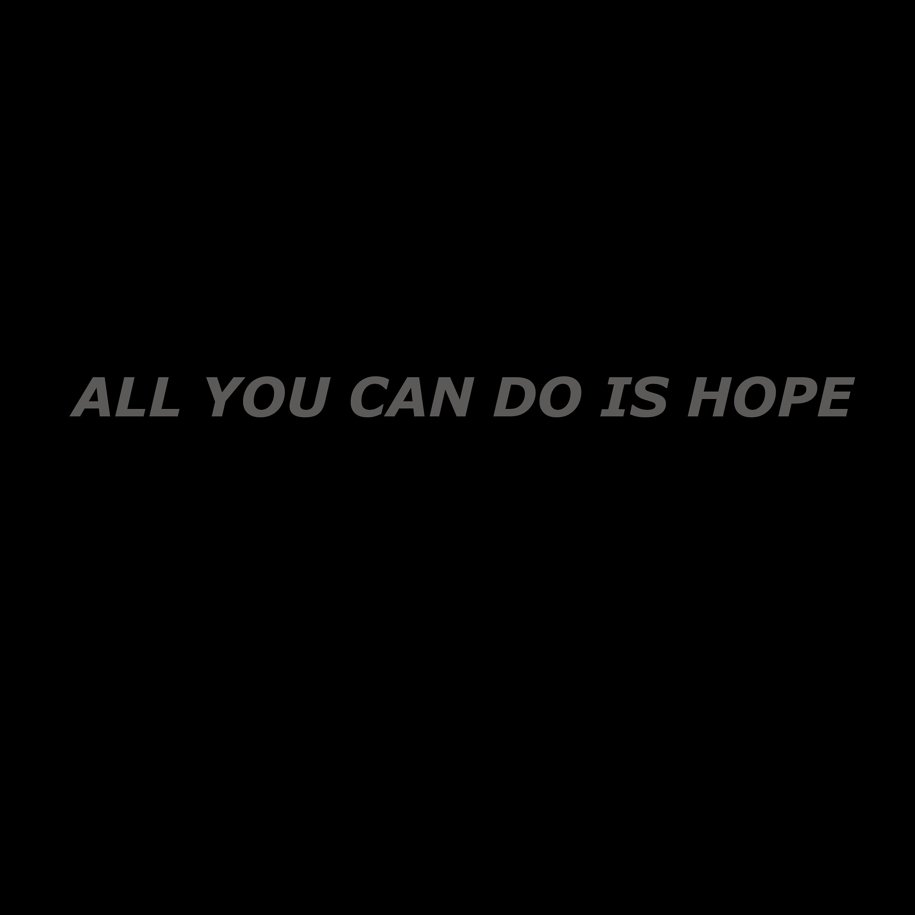 Постер альбома All You Can Do is Hope
