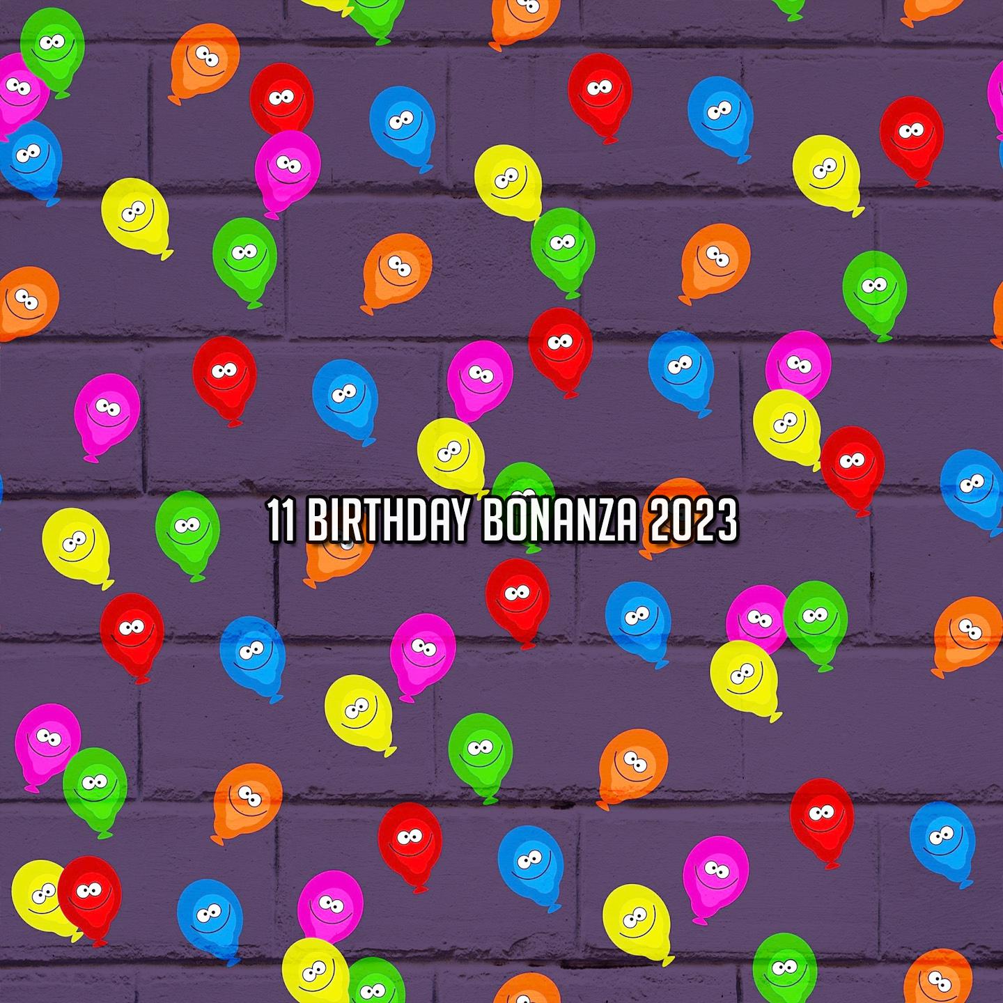 Постер альбома 11 Birthday Bonanza 2023