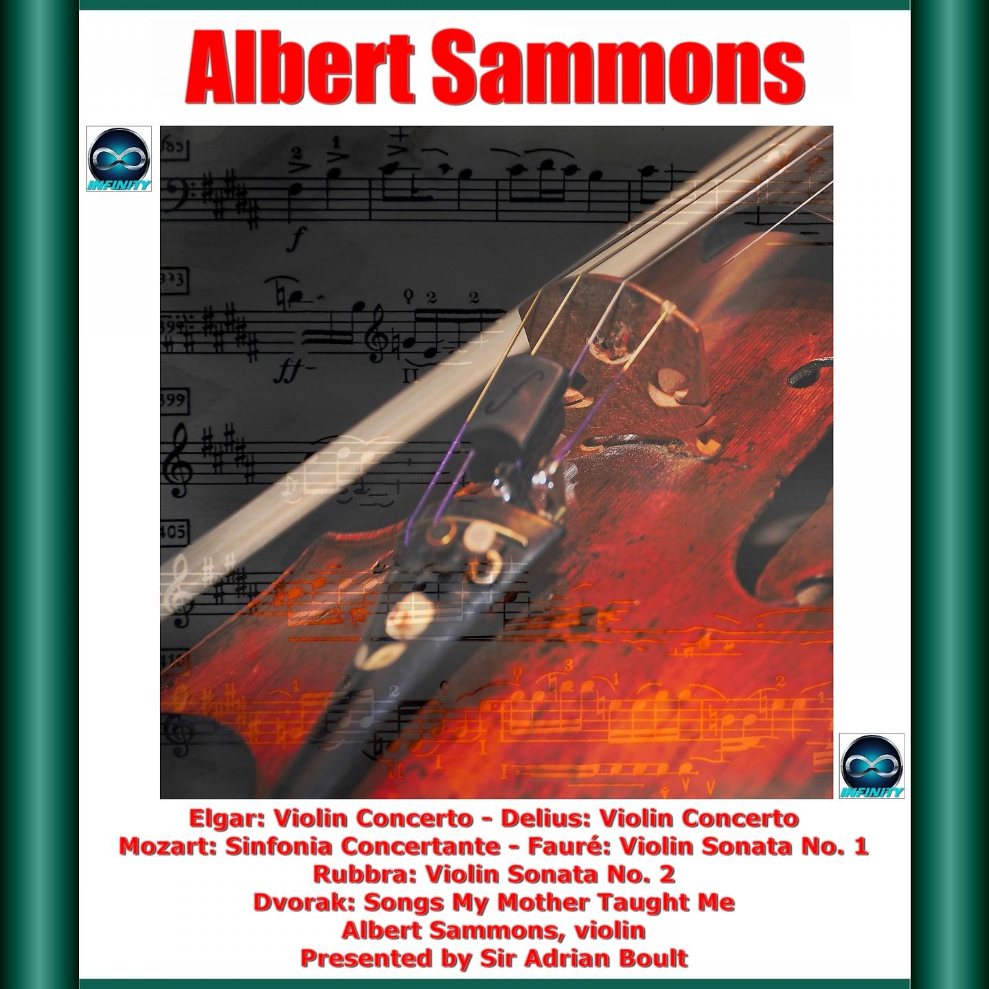 Постер альбома Sammons: Elgar: Violin Concerto - Delius: Violin Concerto - Mozart: Sinfonia Concertante - Fauré: Violin Sonata No. 1 - Rubbra: Violin Sonata No. 2 - Dvorak: Songs My Mother Taught Me