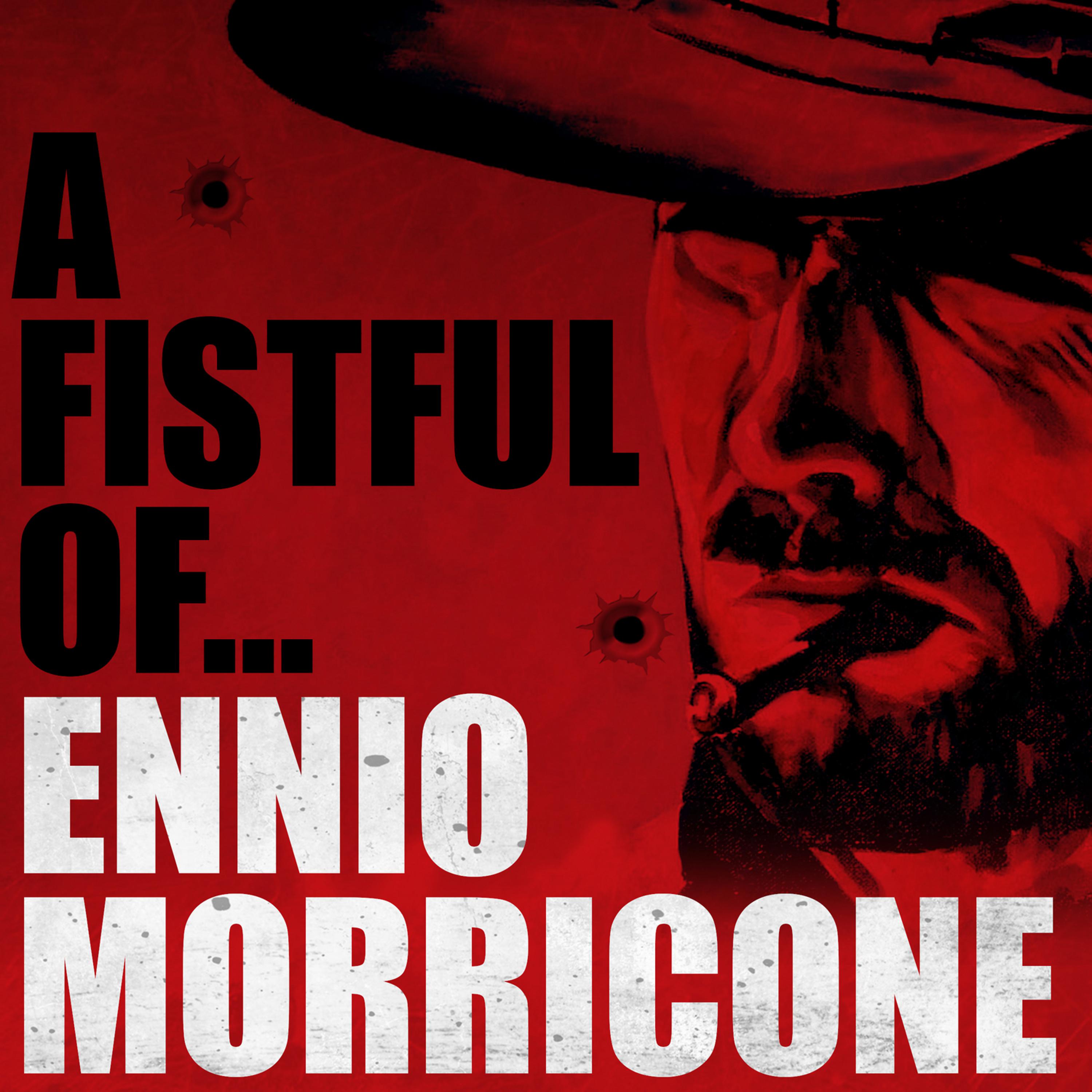Постер альбома A Fistful Of...The Best of Ennio Morricone