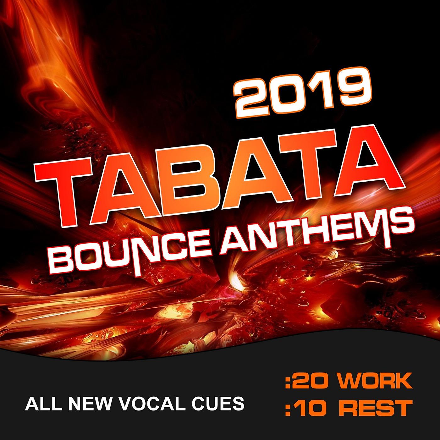 Постер альбома Tabata Bounce Anthems 2019 (20 / 10 Interval Workout, All New Vocal Cues)