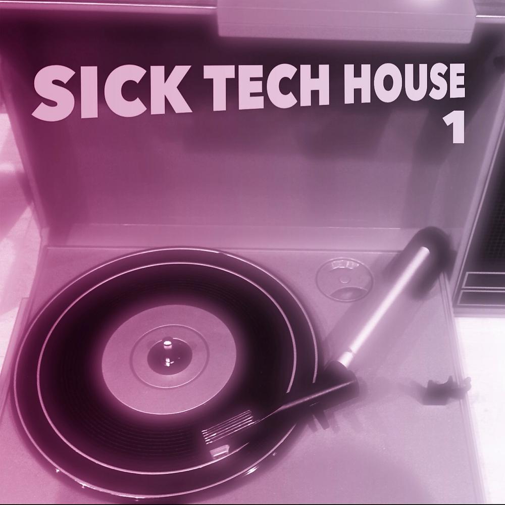 Постер альбома Sick Tech House 1