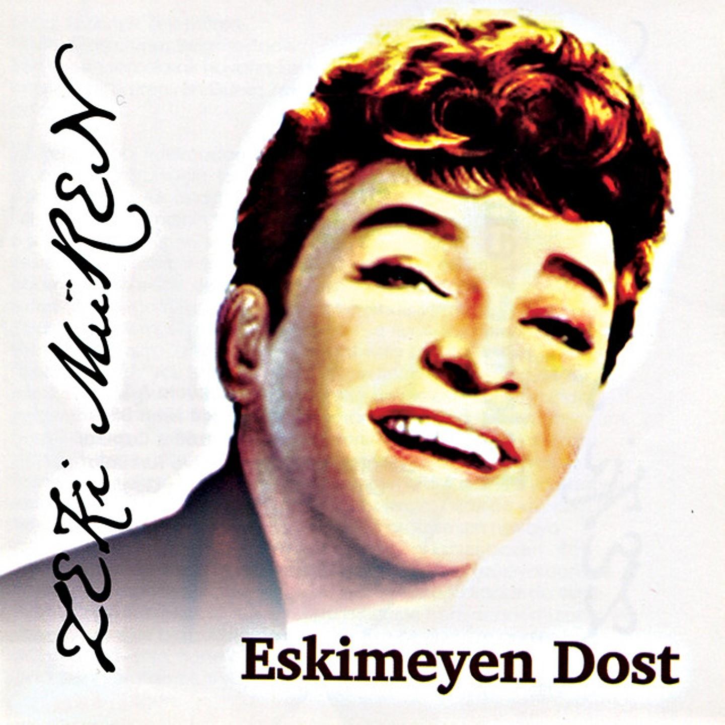Постер альбома Eskimeyen Dost