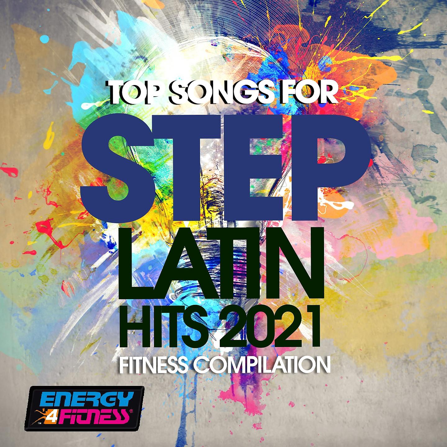 Постер альбома Top Songs For Step Latin Hits 2021 Fitness Compilation 132 Bpm / 32 Count