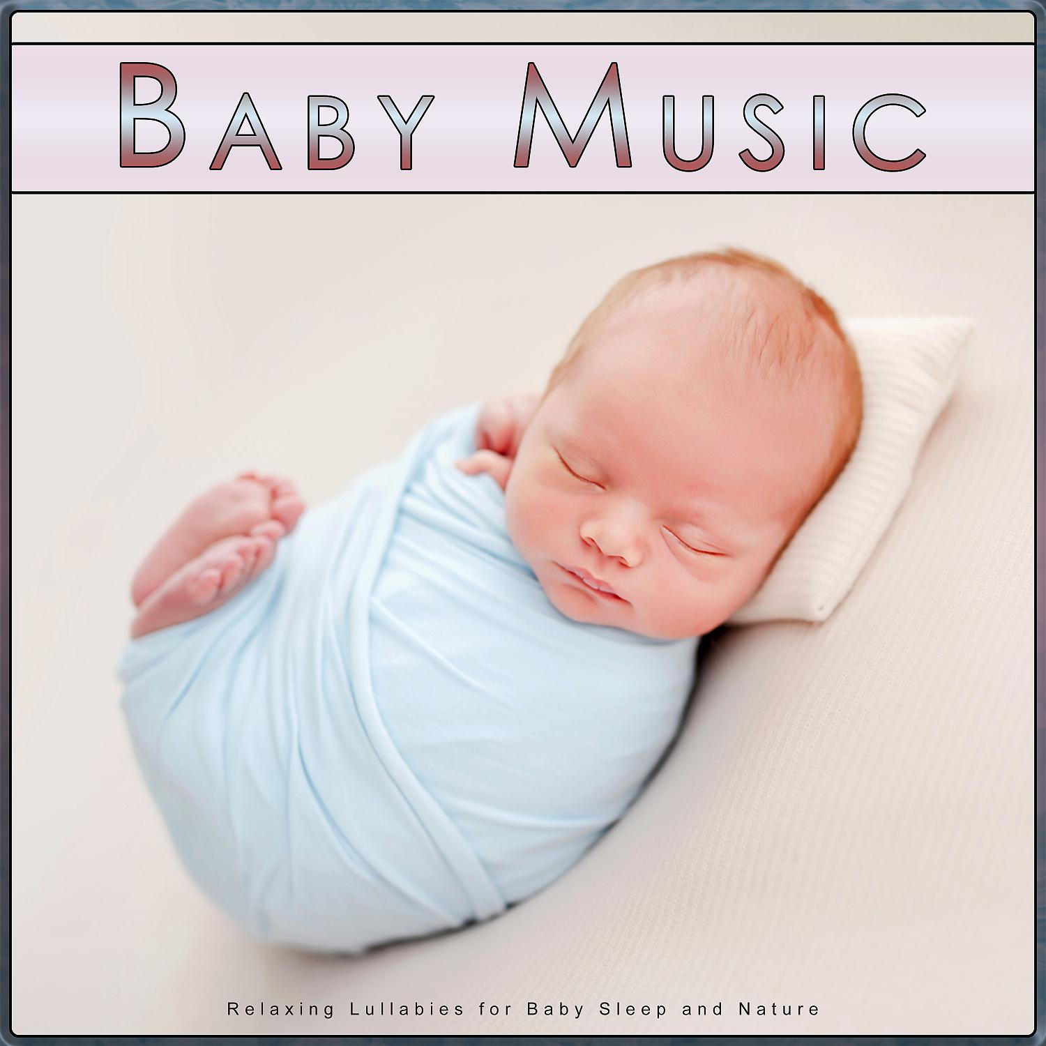 Постер альбома Baby Music: Relaxing Lullabies for Baby Sleep and Nature