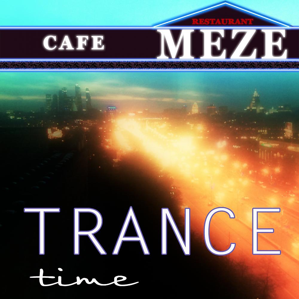 Постер альбома Cafe MEZE Trance Time