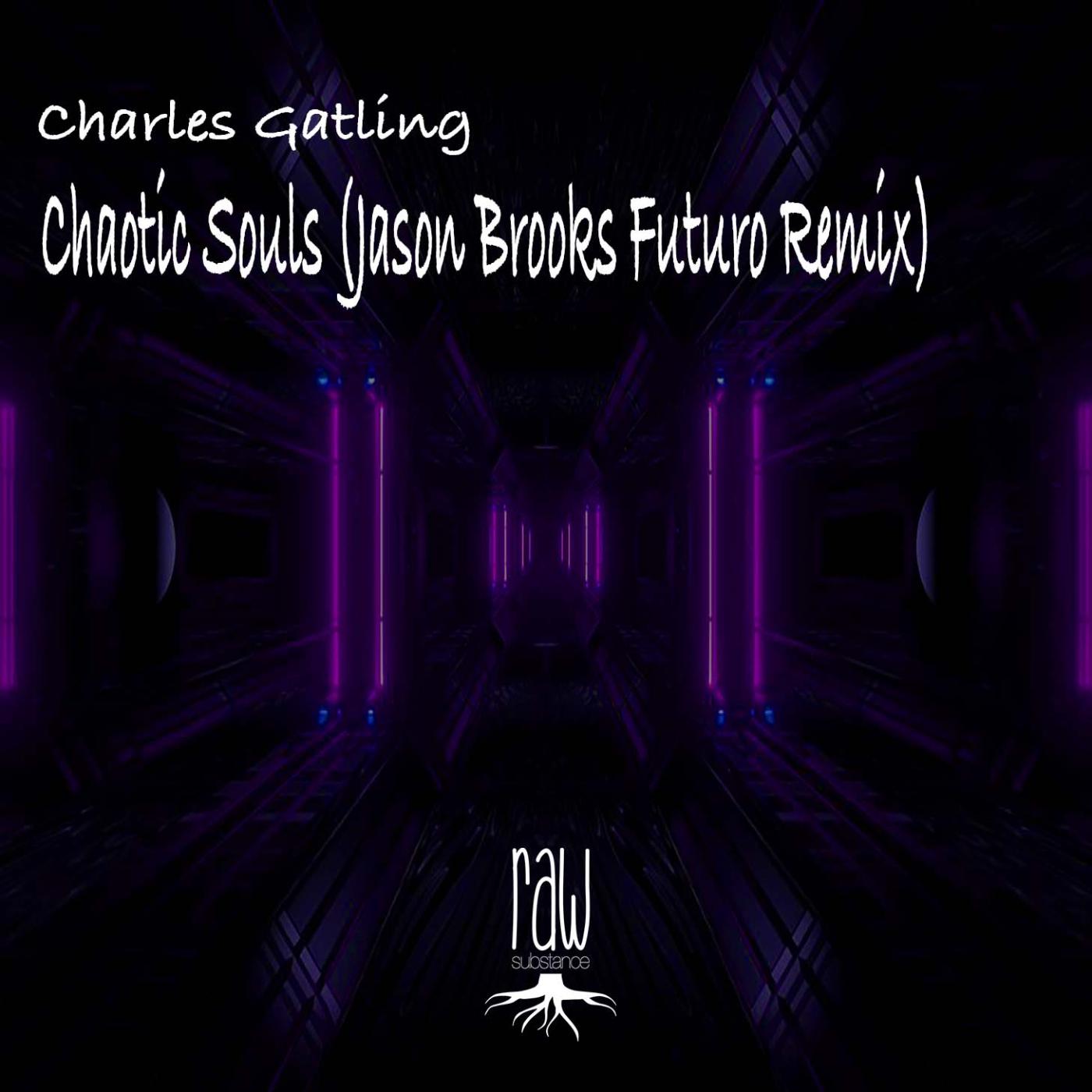 Постер альбома Chaotic Souls (Jason Brooks Futuro Remix)