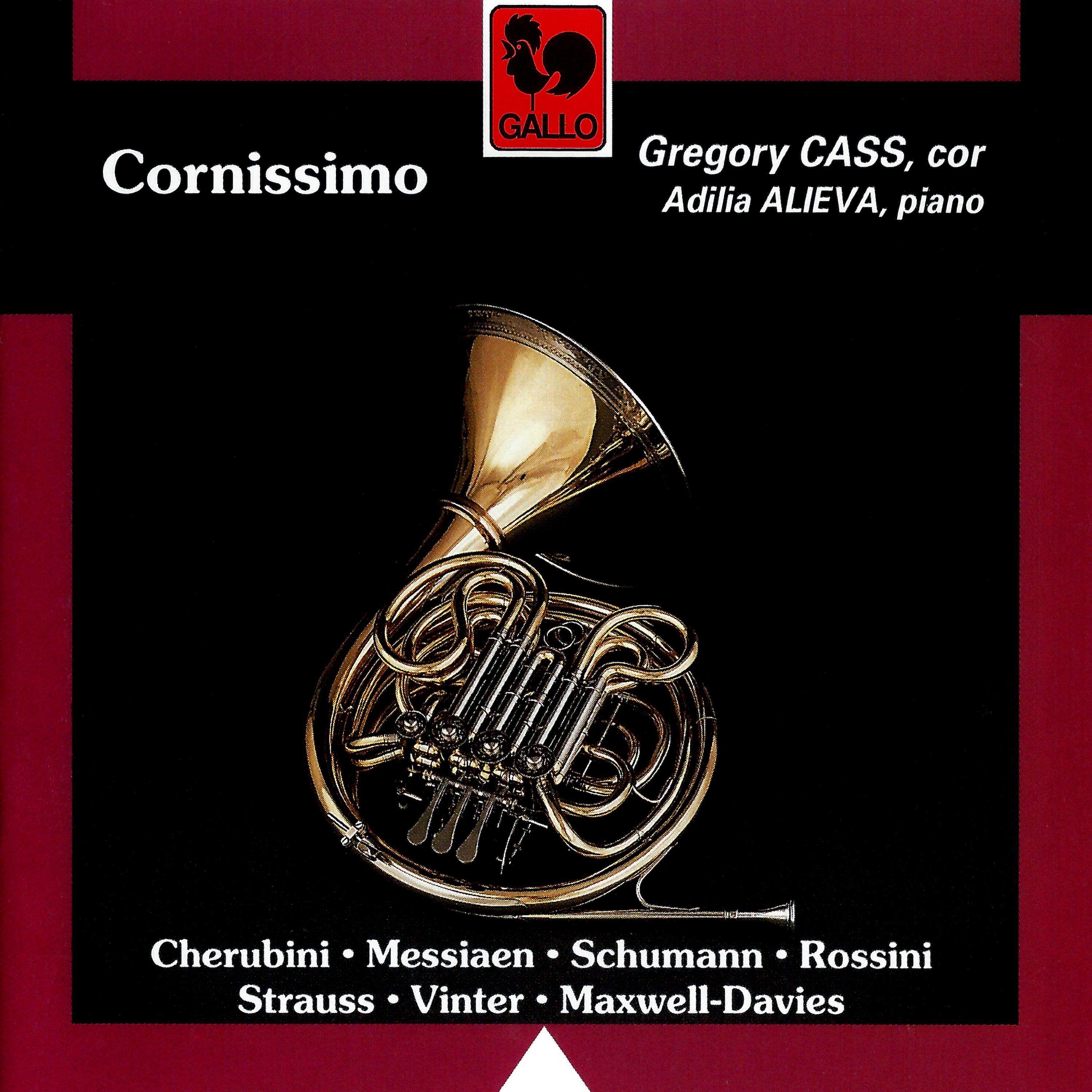 Постер альбома Cherubini - Messiaen - Schumann - Rossini - Strauss - Maxwell-Davies - Vinter: Cornissimo (Horn & Piano Works)