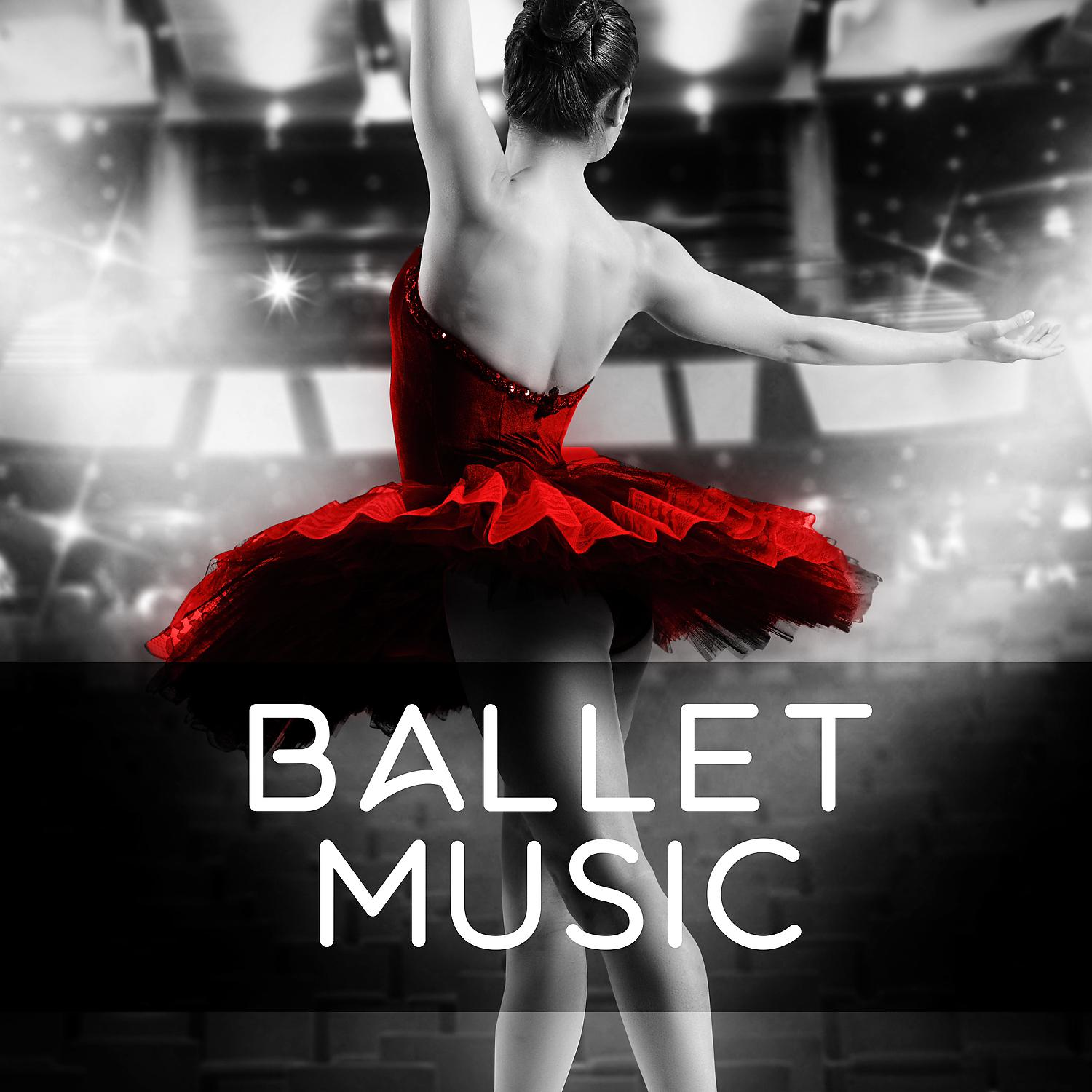 Постер альбома Ballet Music – Classical Masterpieces, Famous Composers for Relaxation, Listening