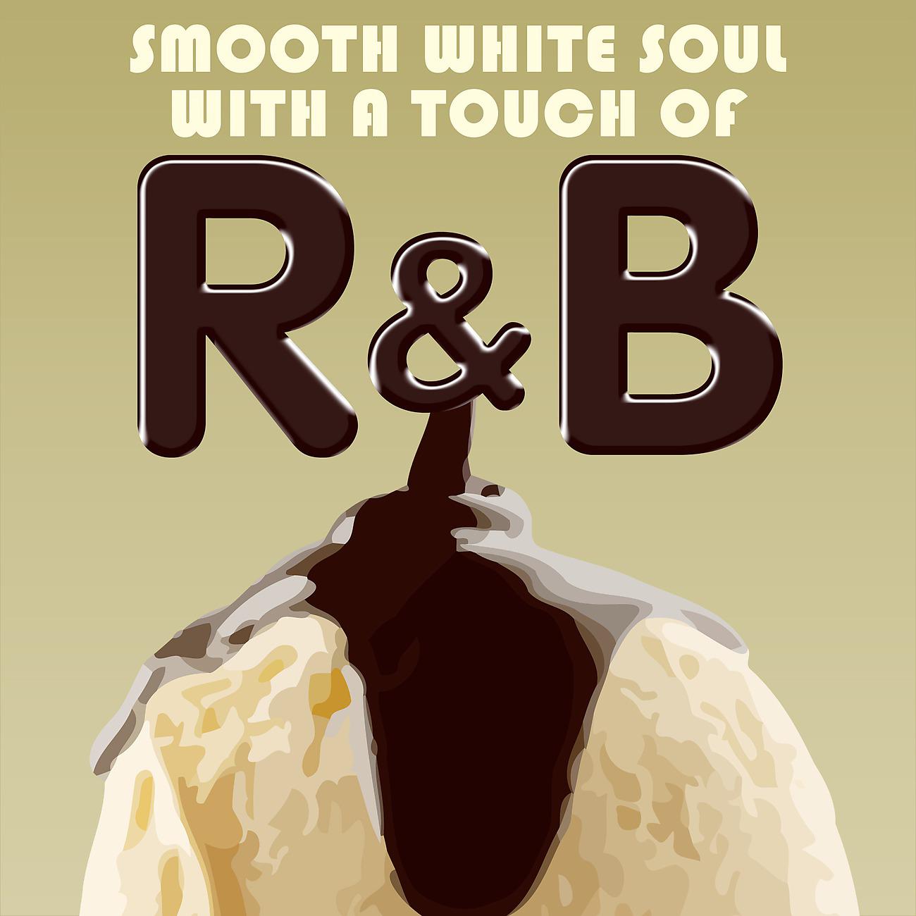 Постер альбома Smooth White Soul With A Touch Of R&B