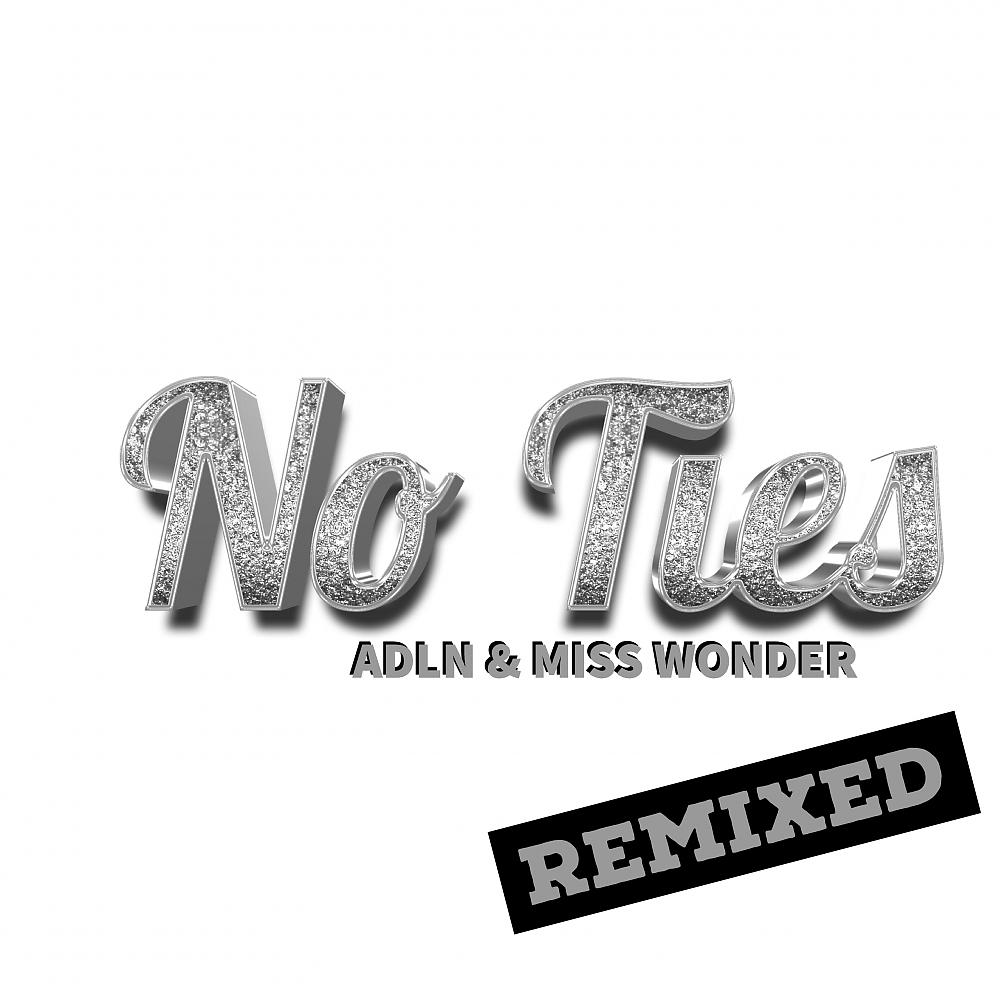 Постер альбома No Ties (Remixed)