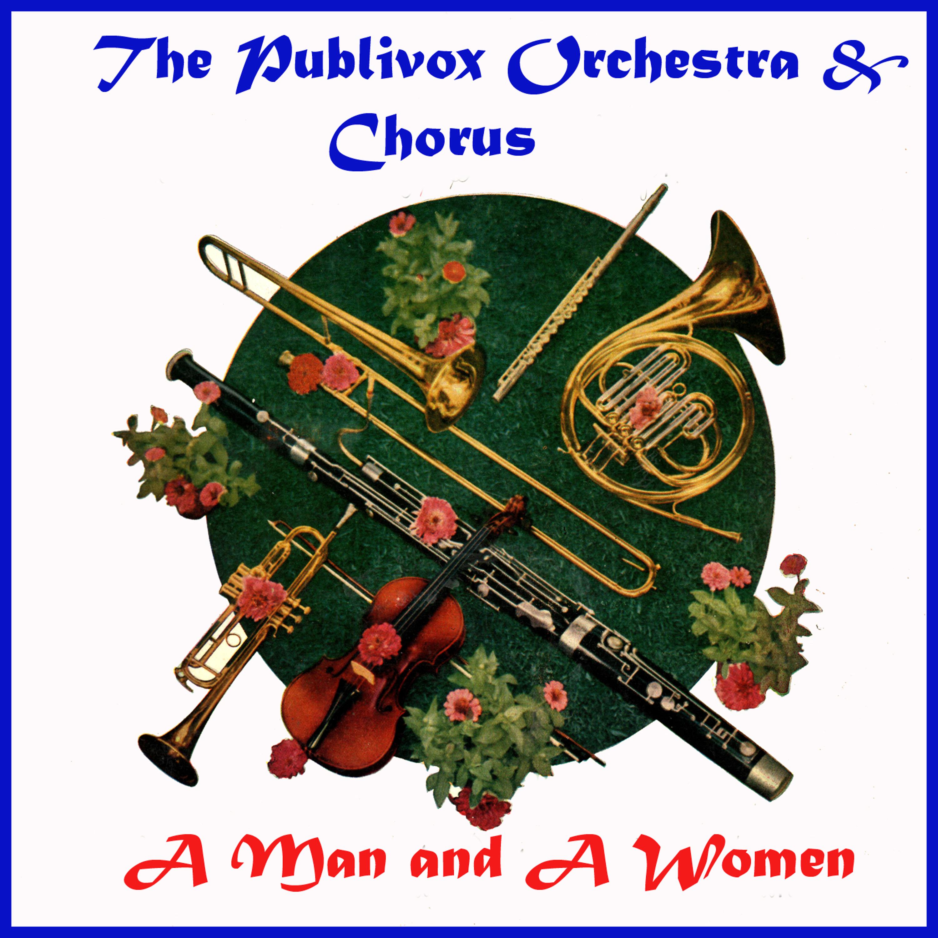 Постер альбома The Publivox Orchestra & Chorus. A Man and a Woman