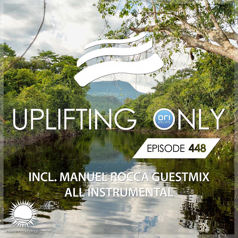 Постер альбома Uplifting Only 448: No-Talking DJ Mix (inc. Manuel Rocca Guestmix) [All Instrumental] (2021) [FULL]
