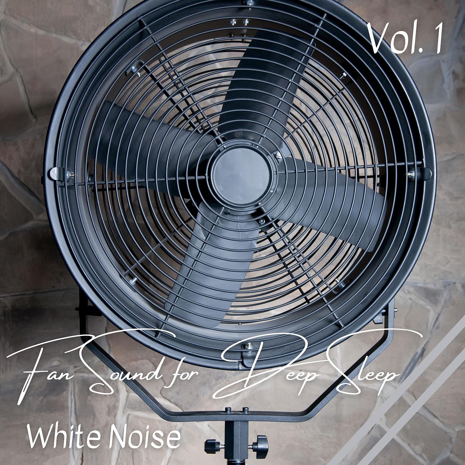 Постер альбома White Noise: Fan Sound for Deep Sleep Vol. 1