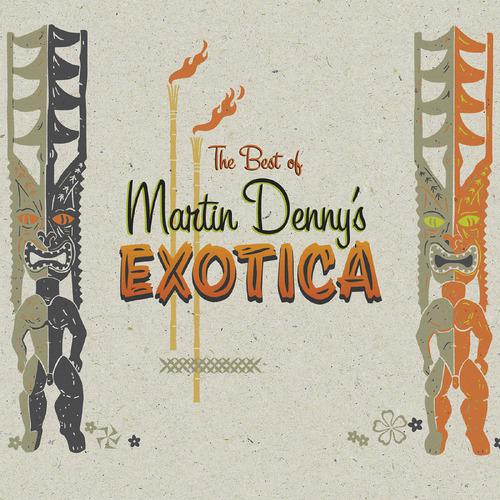 Постер альбома Best Of Martin Denny's Exotica