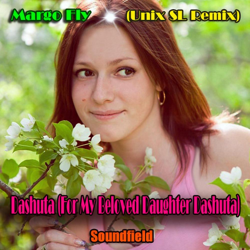 Постер альбома Dashuta (For My Beloved Daughter Dashuta) (Unix Sl Remix)