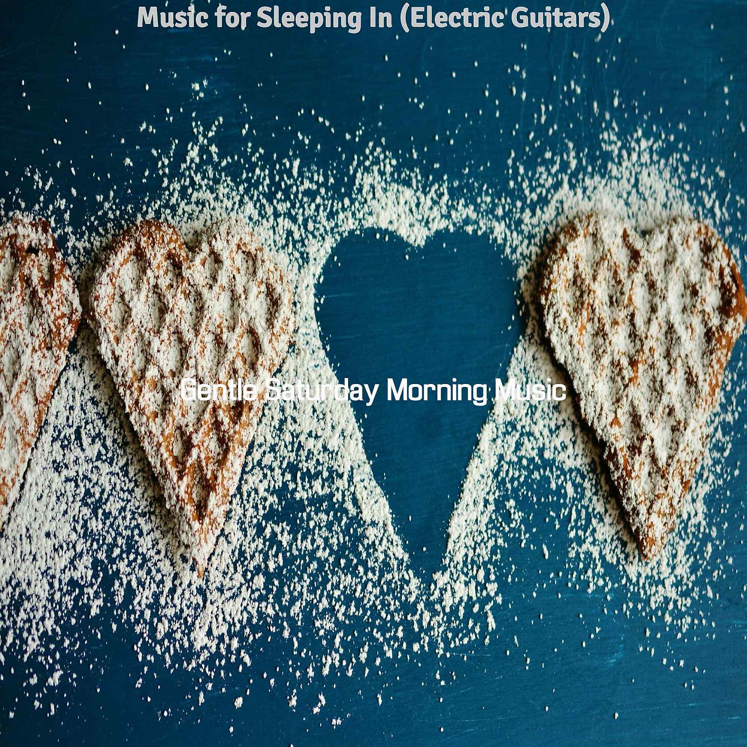 Постер альбома Music for Sleeping In (Electric Guitars)