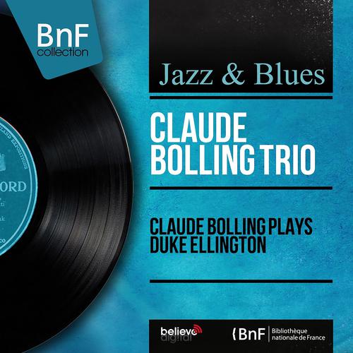 Постер альбома Claude Bolling Plays Duke Ellington (Mono Version)