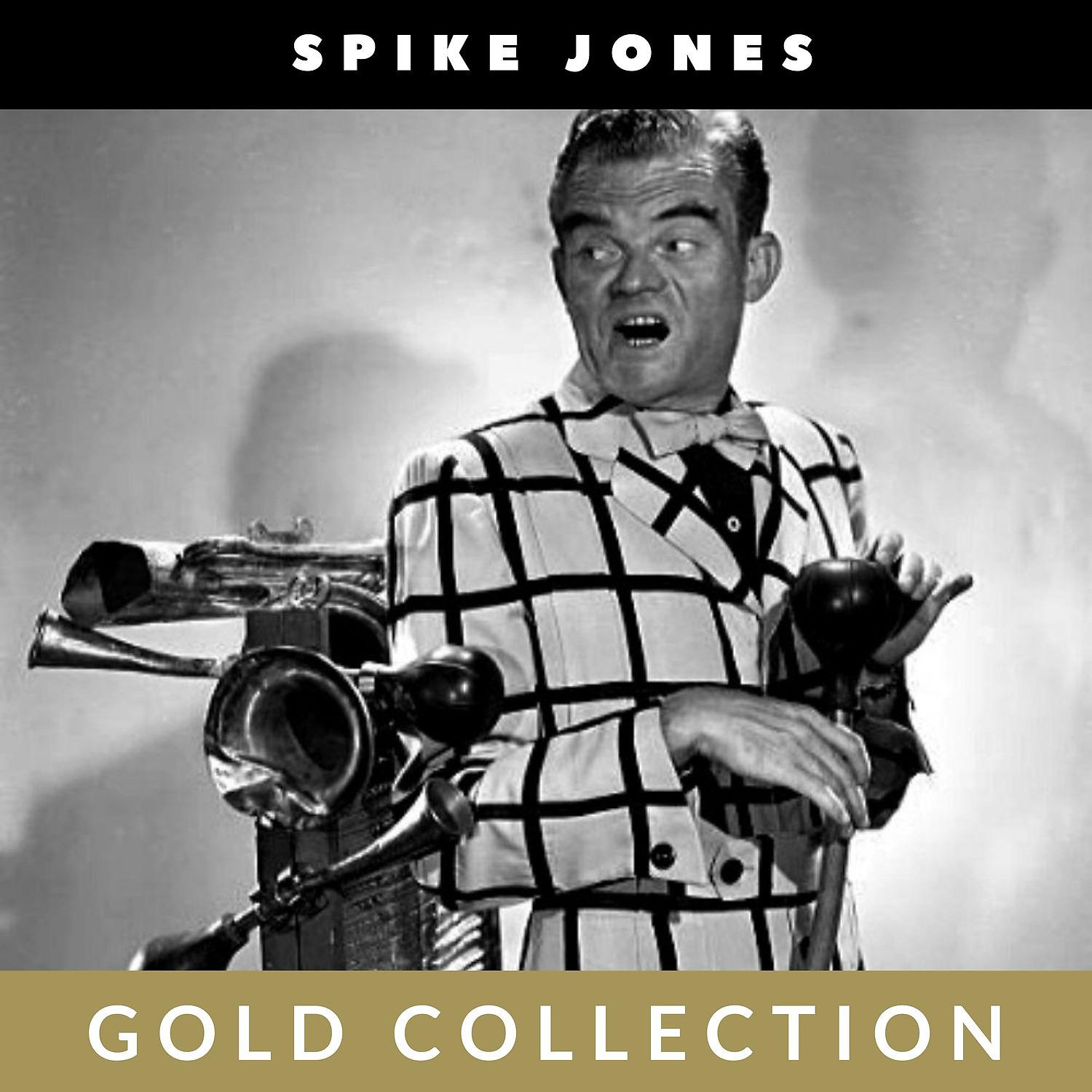 Постер альбома Spike Jones - Gold Collection