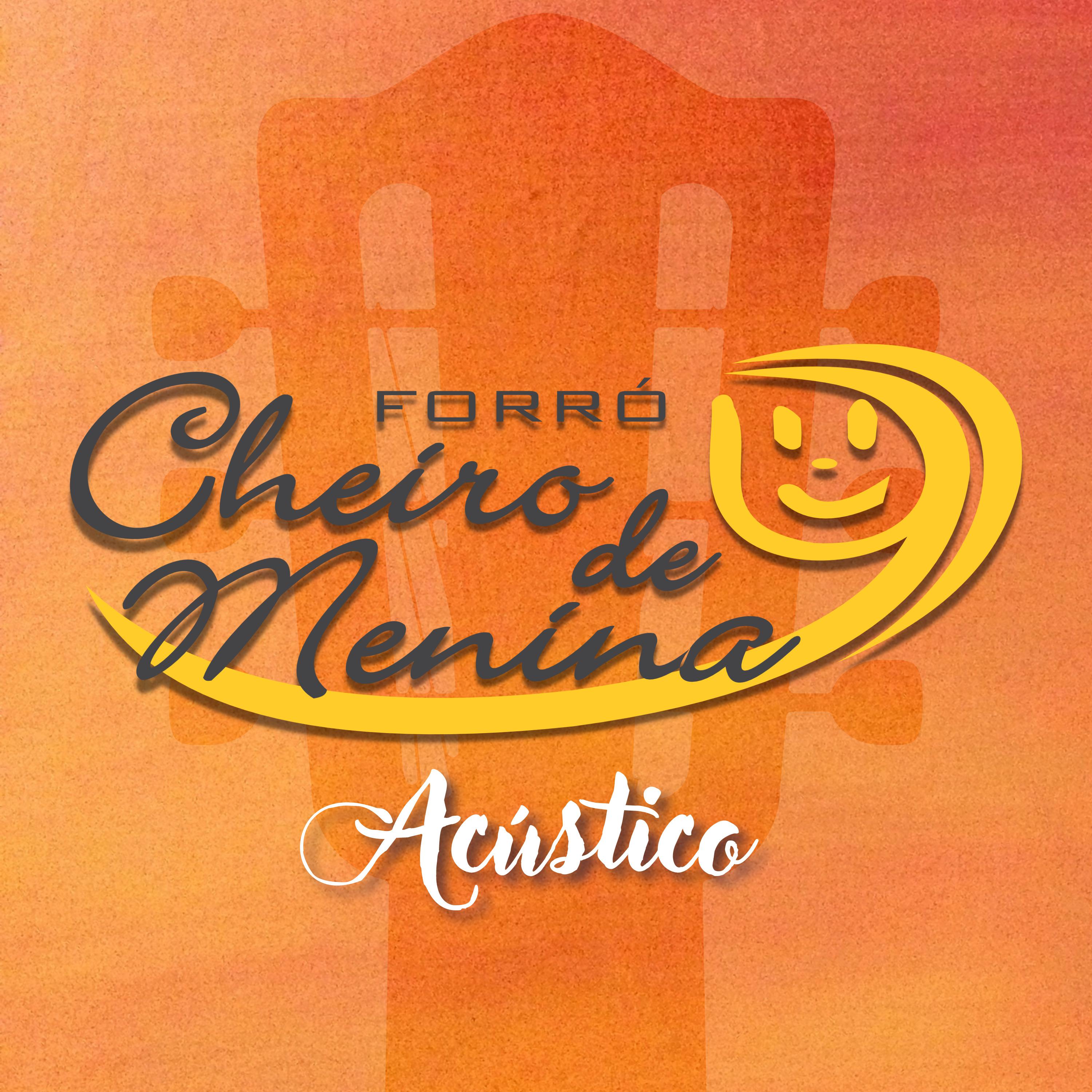 Постер альбома Forró Cheiro de Menina Acústico
