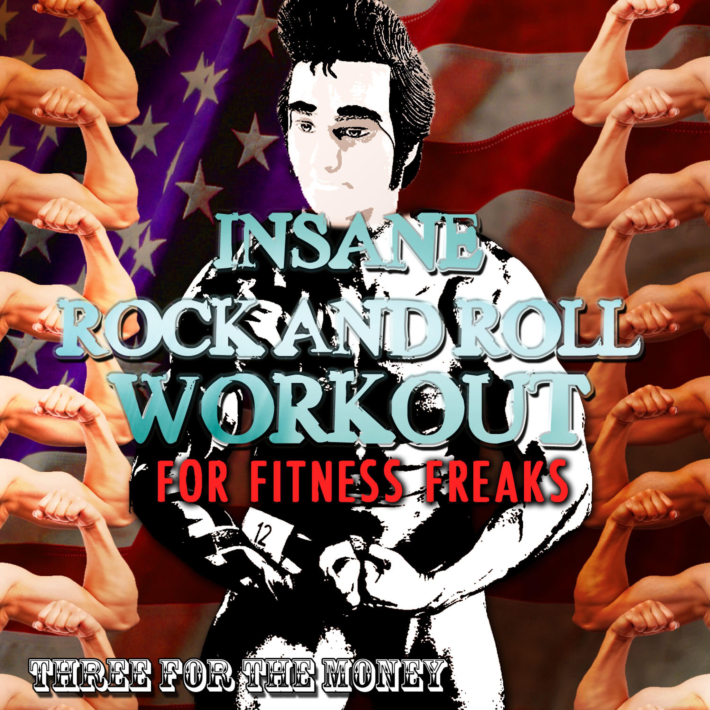 Постер альбома Insane Rock and Roll Workout for Fitness Freaks - Three for the Money