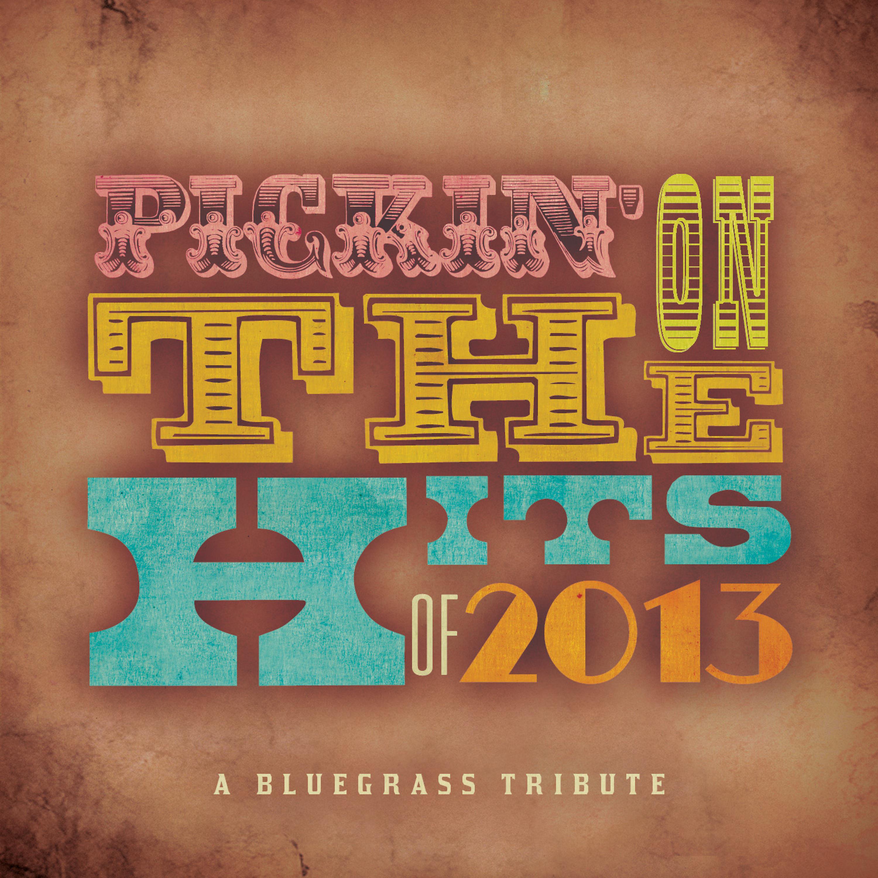 Постер альбома Pickin' on the Hits of 2013
