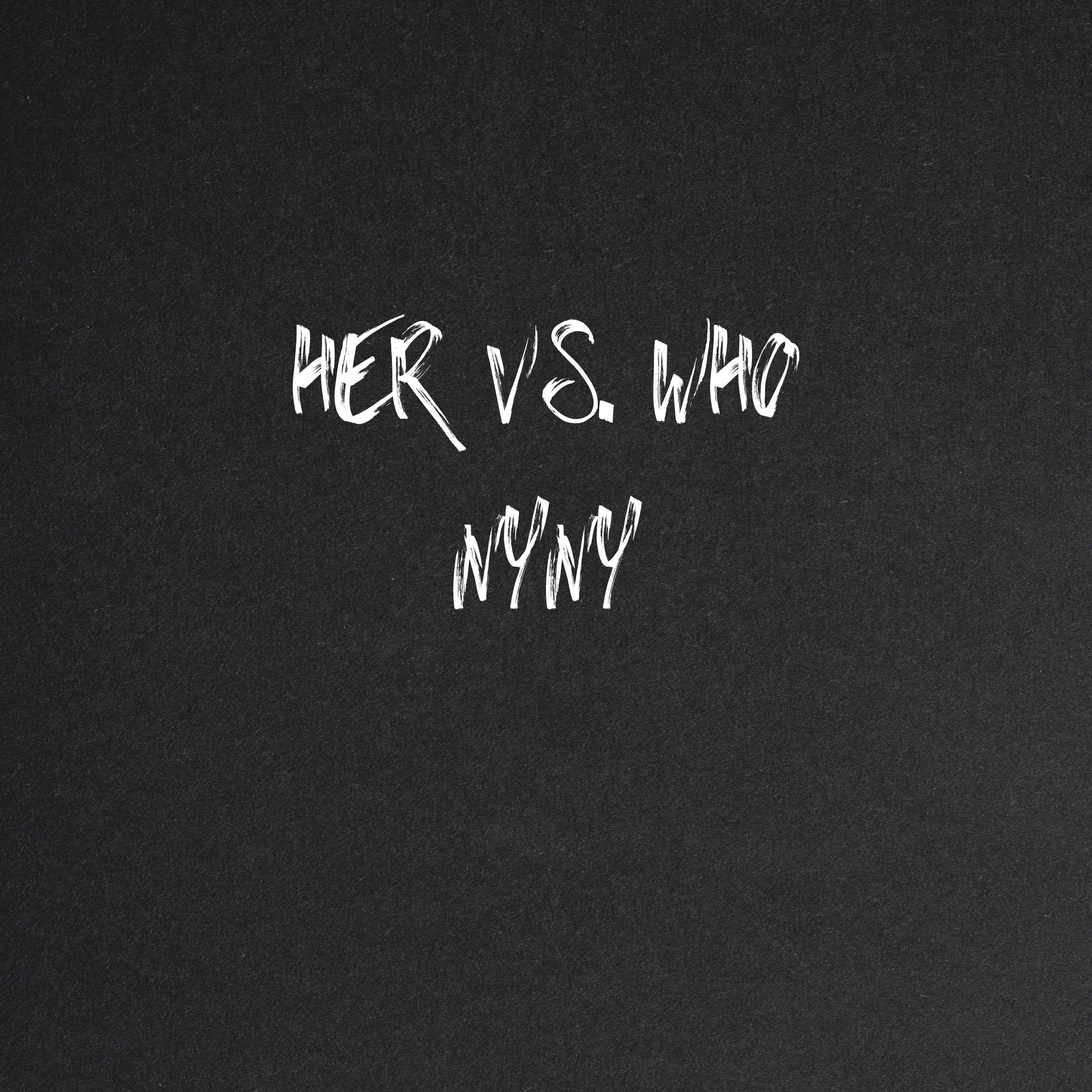 Постер альбома Her vs. Who