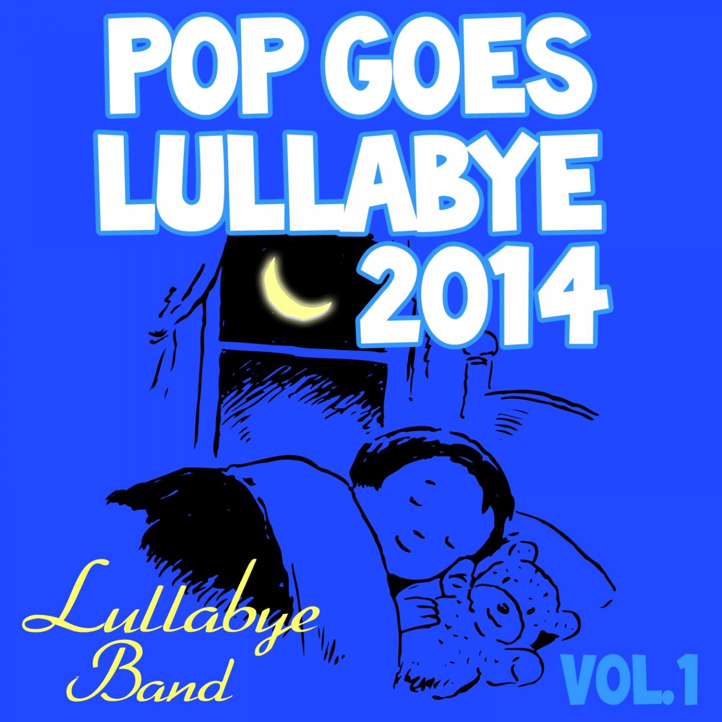Постер альбома Pop Goes Lullabye 2014, Vol. 1