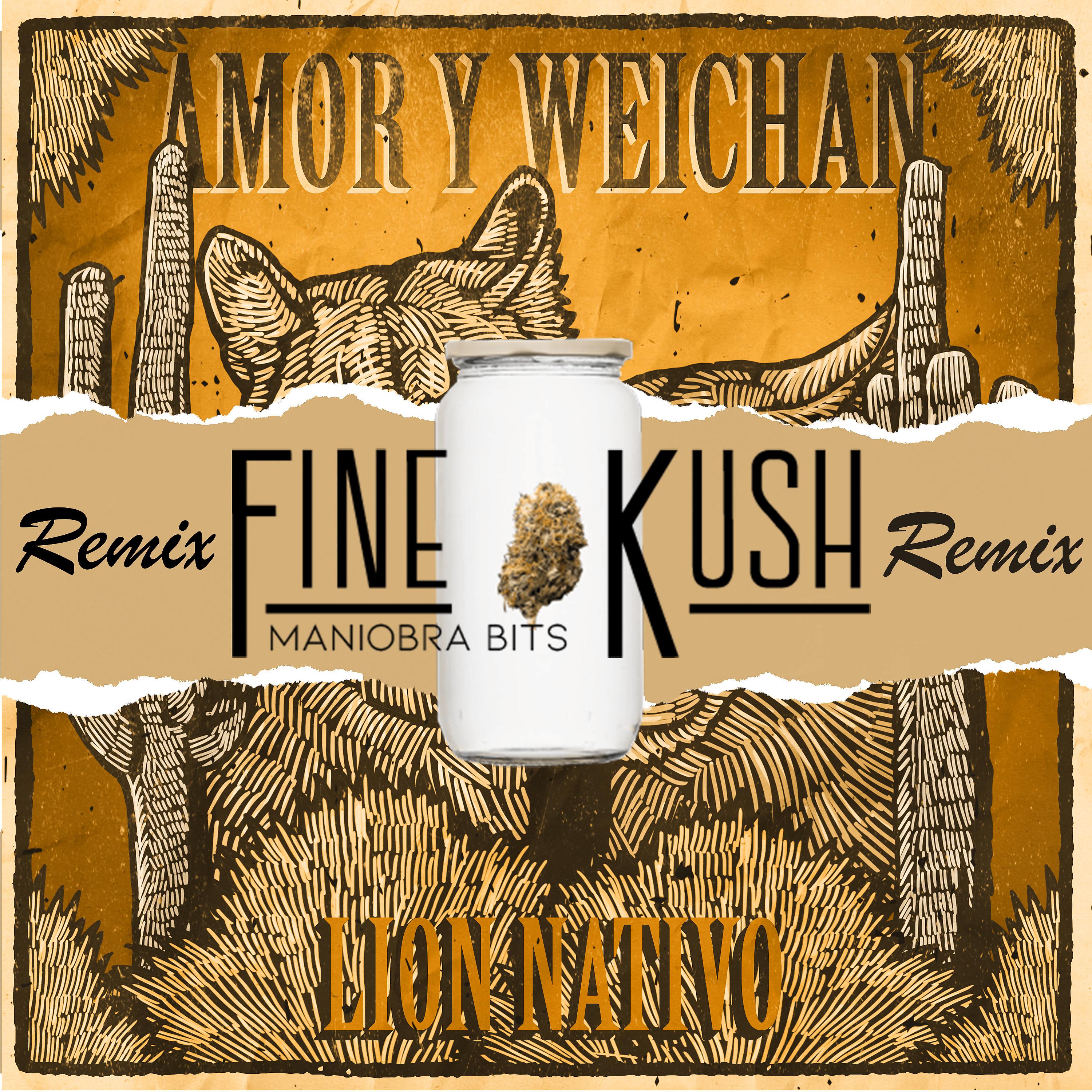 Постер альбома Amor y Weichan (Remix Fine Kush)