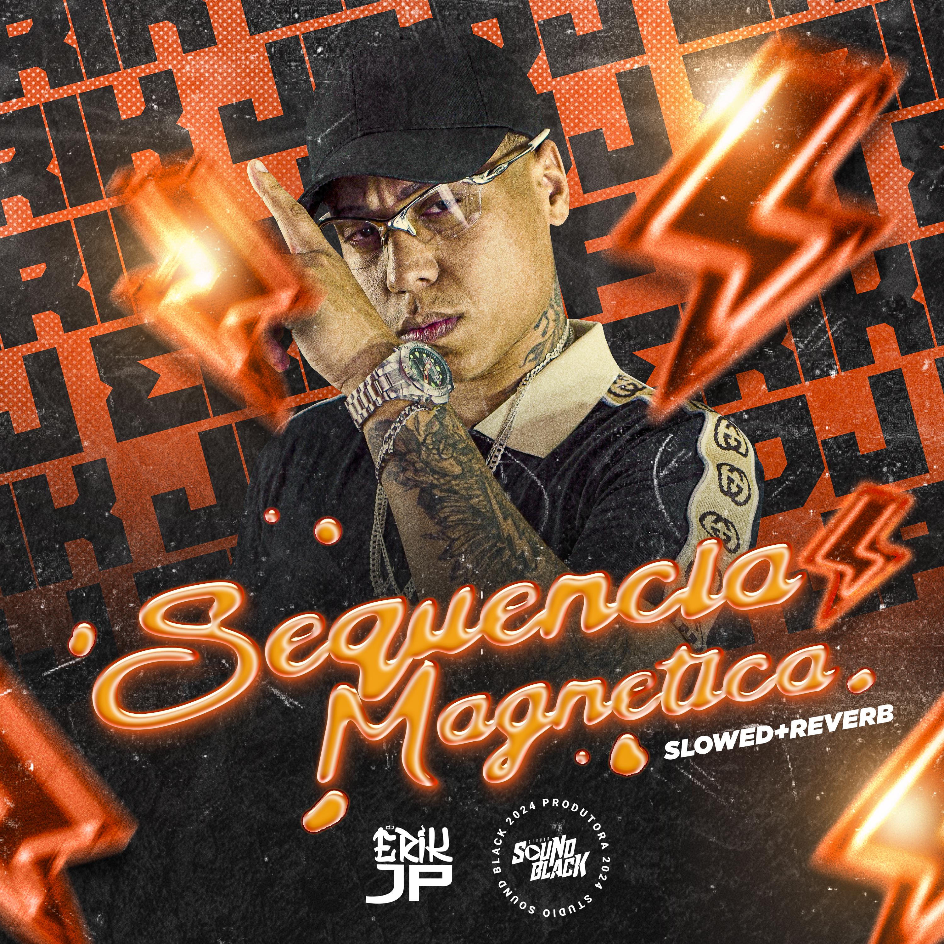 Постер альбома Sequencia Magnetica Slowed + Reverb