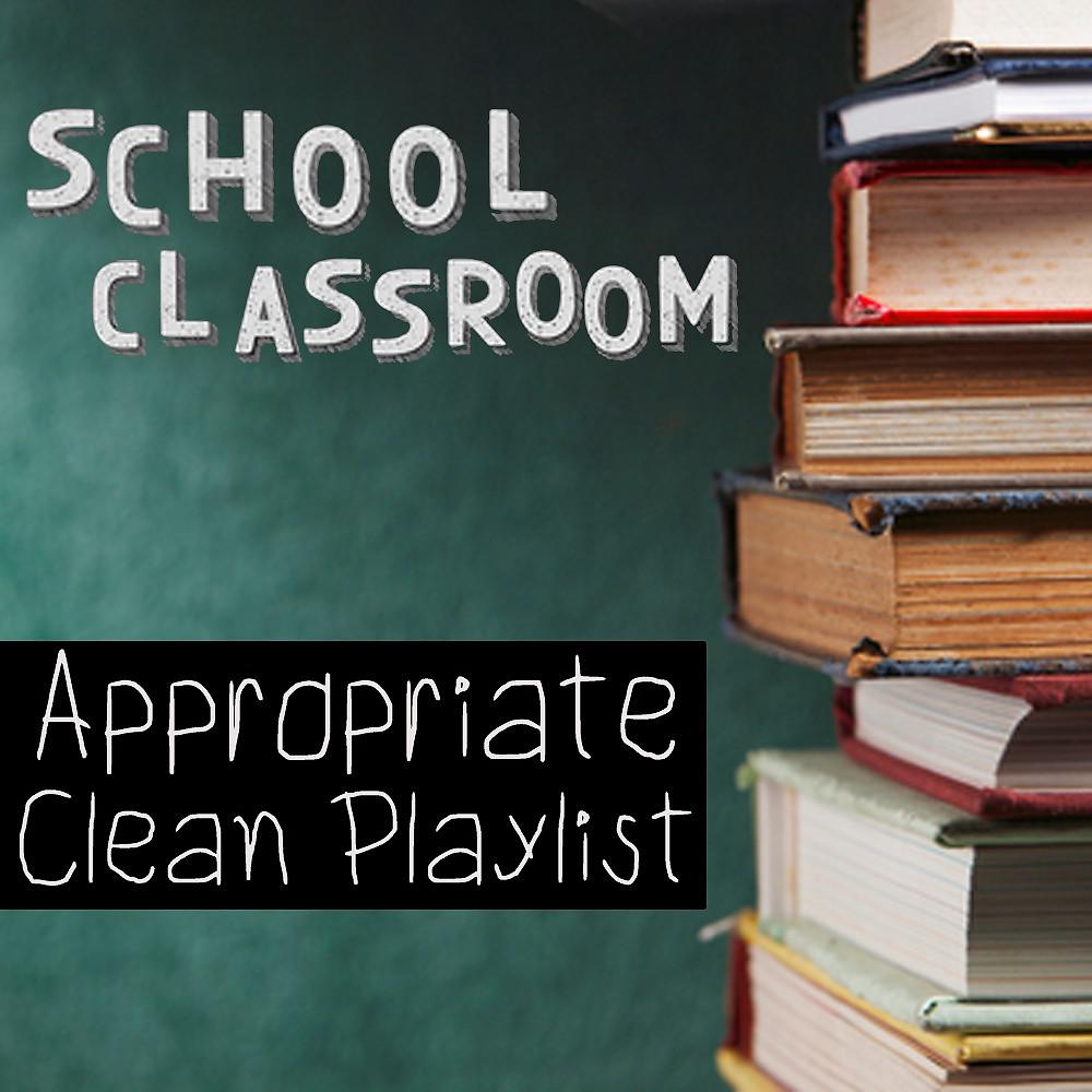 Постер альбома School Classroom Appropriate Clean Playlist