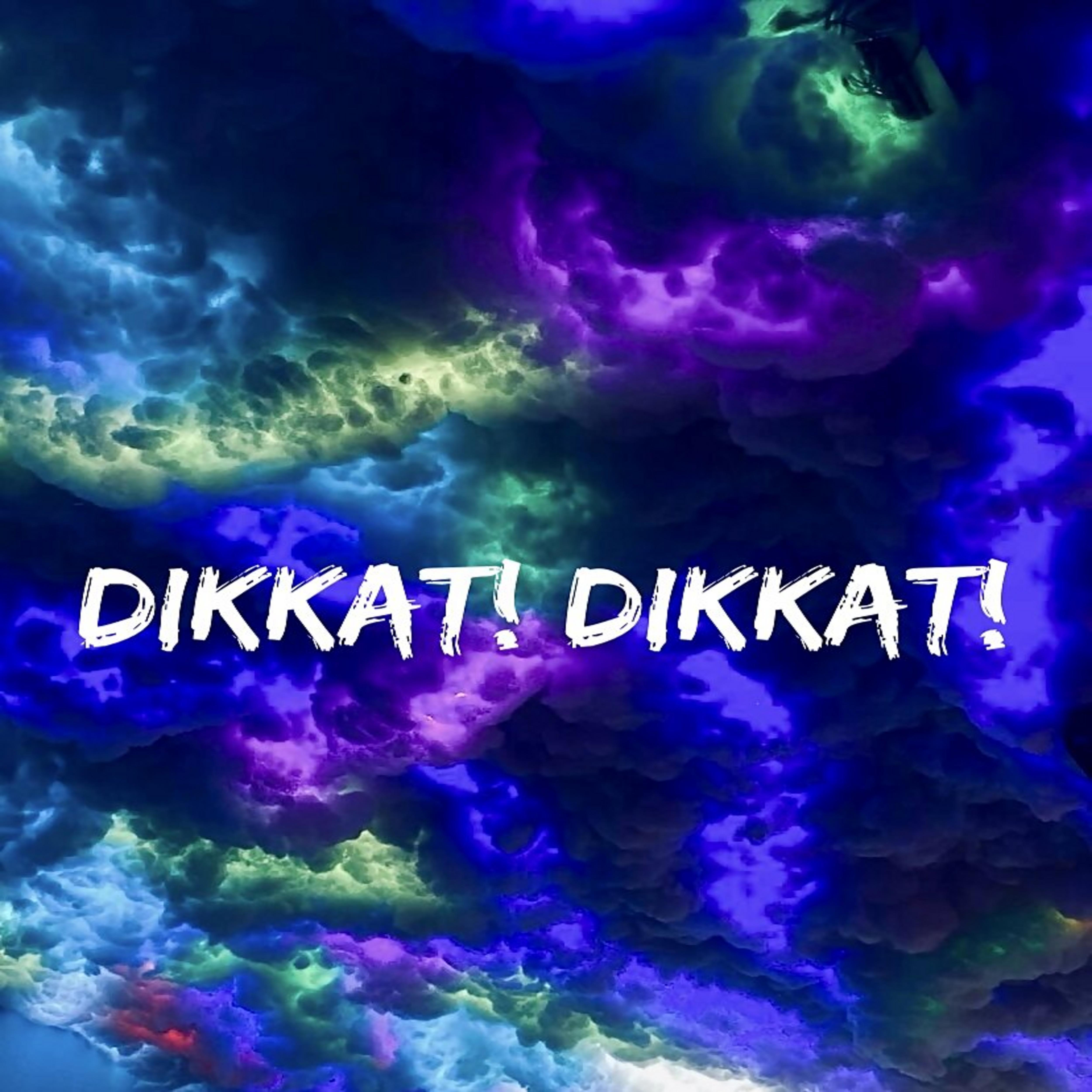 Постер альбома Dikkat!