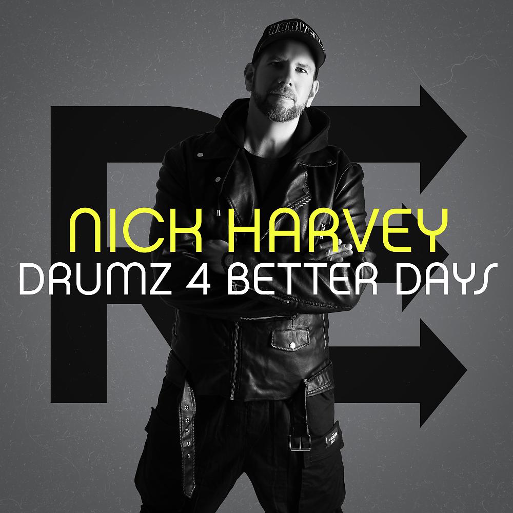 Постер альбома Drumz 4 Better Days (Mixed by Nick Harvey)