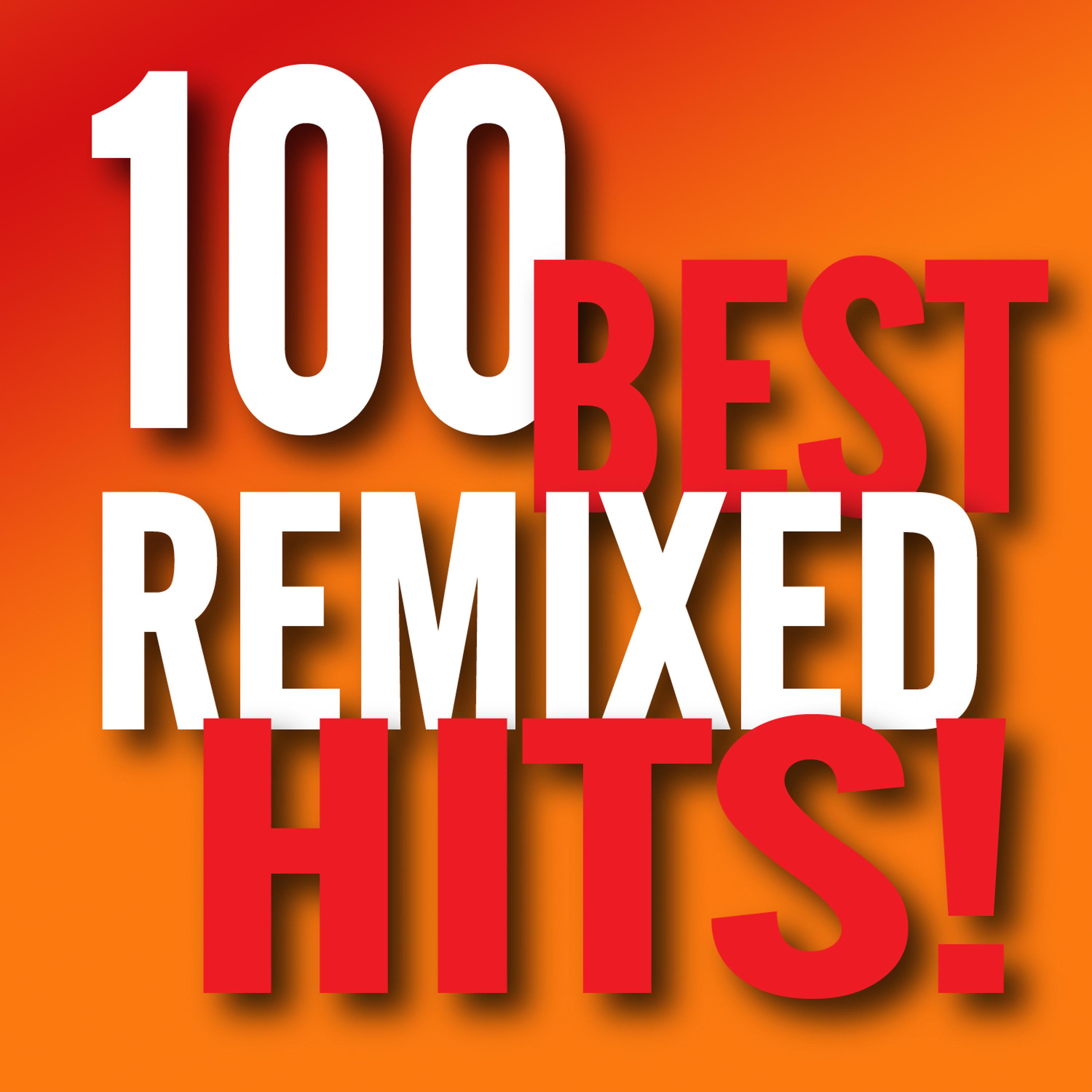 Постер альбома 100 Best Remixed Hits!