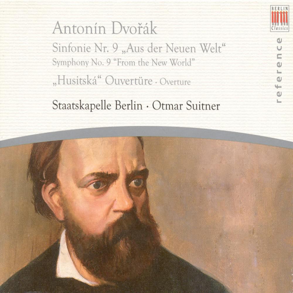 Постер альбома Antonin Dvorak: Symphony No. 9, "From the New World" / Hussite Overture (Berlin Staatskapelle, Suitner)