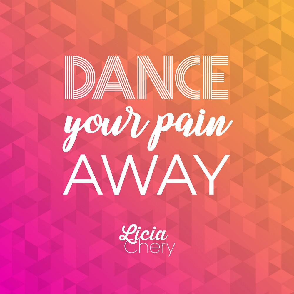 Постер альбома Dance Your Pain Away