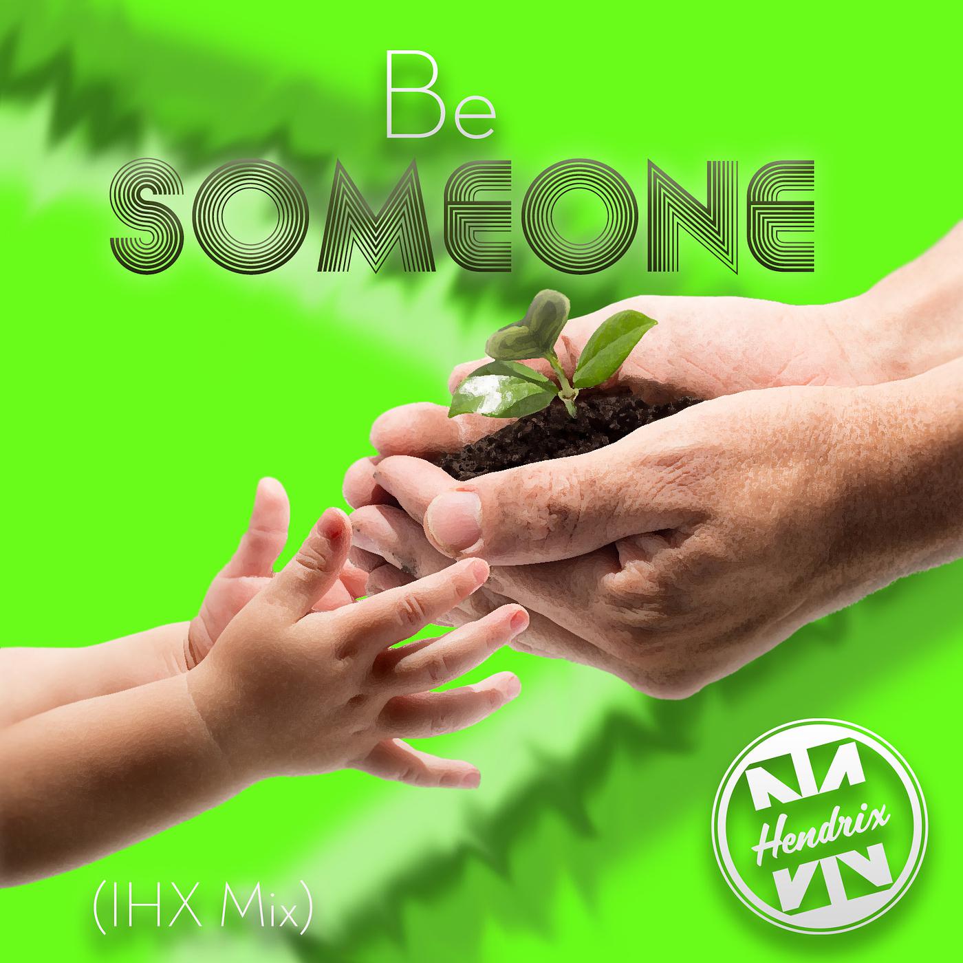 Постер альбома Be Someone (Ihx Mix)
