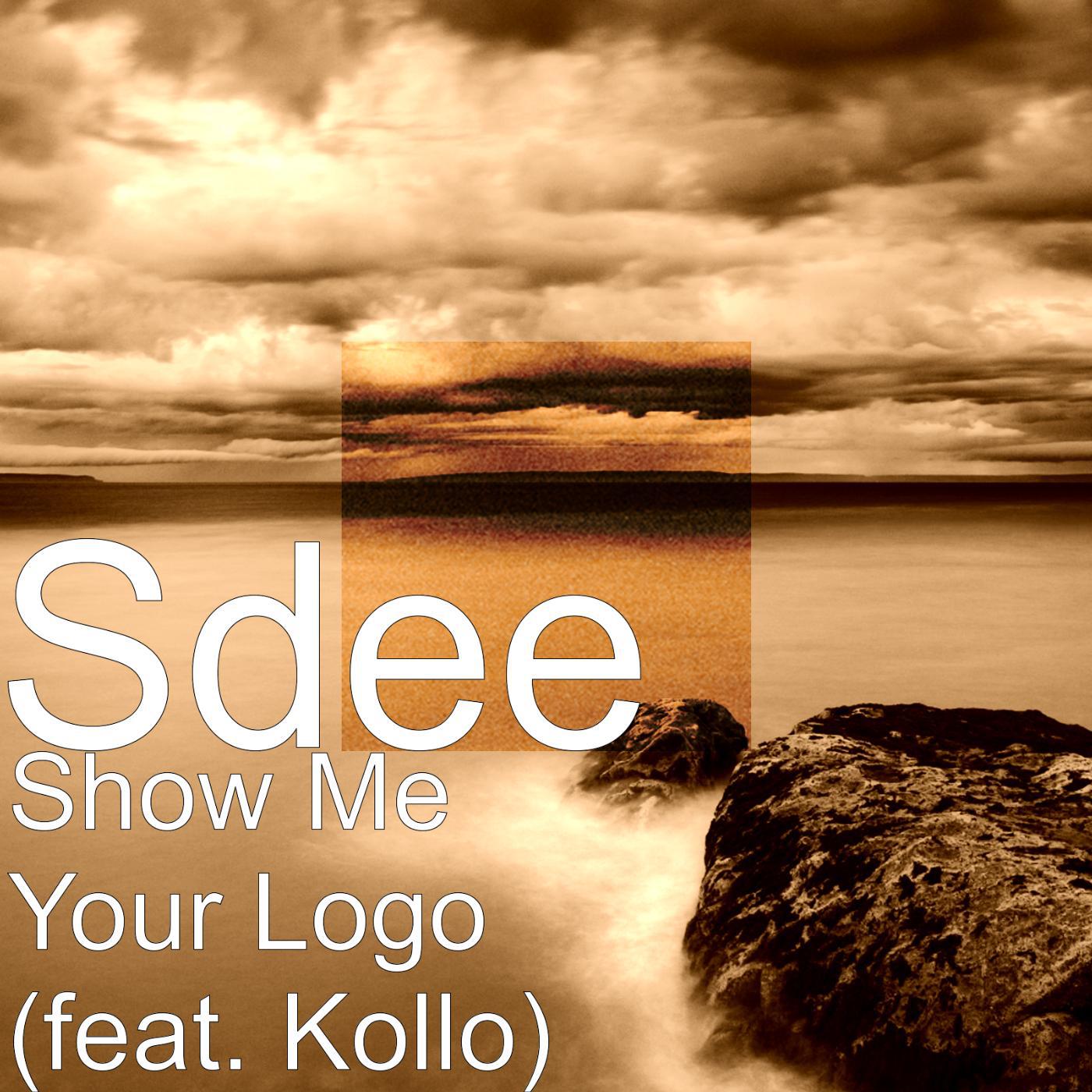Постер альбома Show Me Your Logo (feat. Kollo)